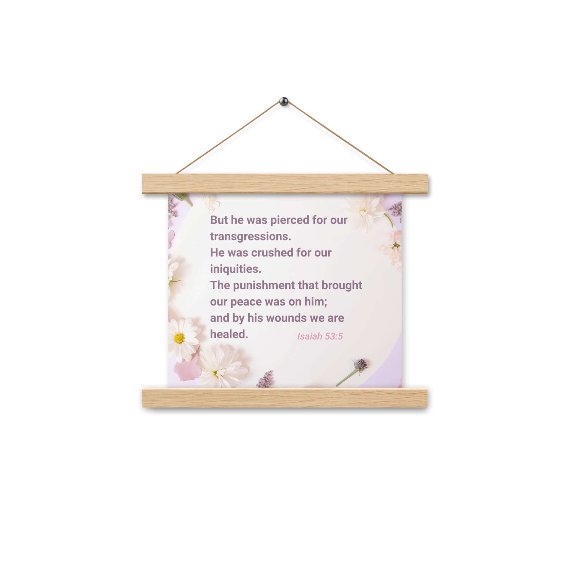 Isaiah 53:5 Bible Verse, by his wounds Enhanced Matte Paper Poster With Hanger Wall Art Oak 10″×10″