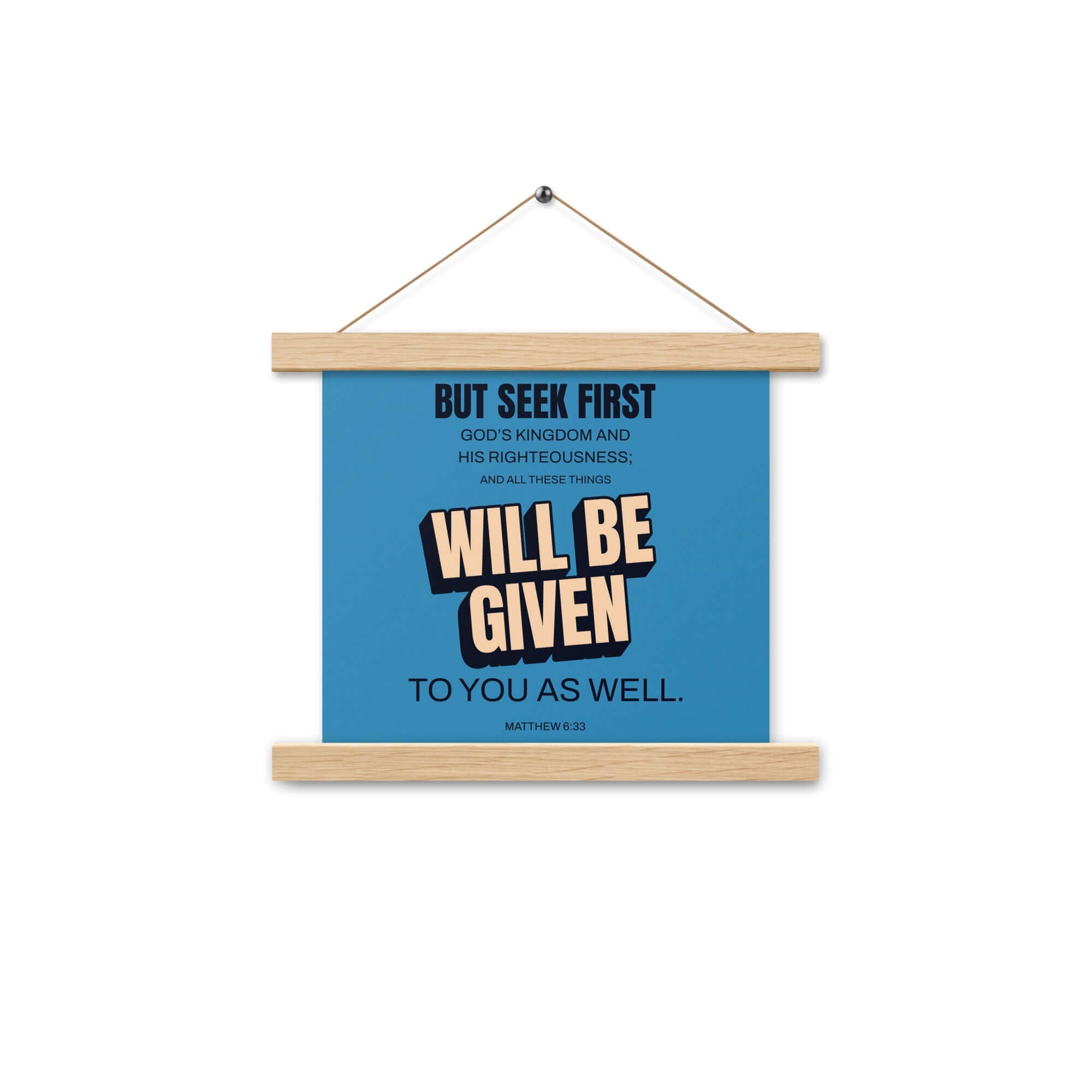 Matthew 6:33 Bible Verse, seek first God’s Kingdom Enhanced Matte Paper Poster With Hanger Wall Art Oak 10″×10″