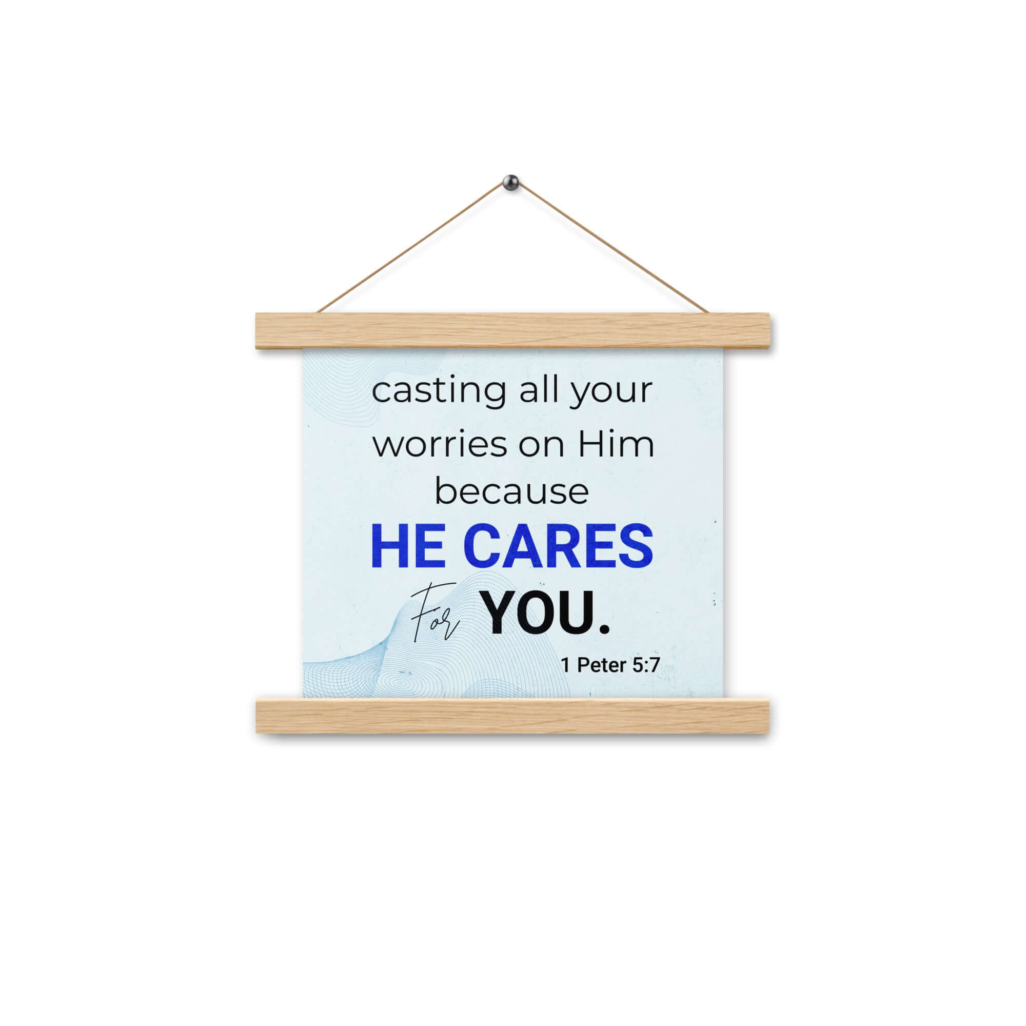 1 Peter 5:7 Bible Verse, casting all your worries on Him Enhanced Matte Paper Poster With Hanger Wall Art Oak 10″×10″