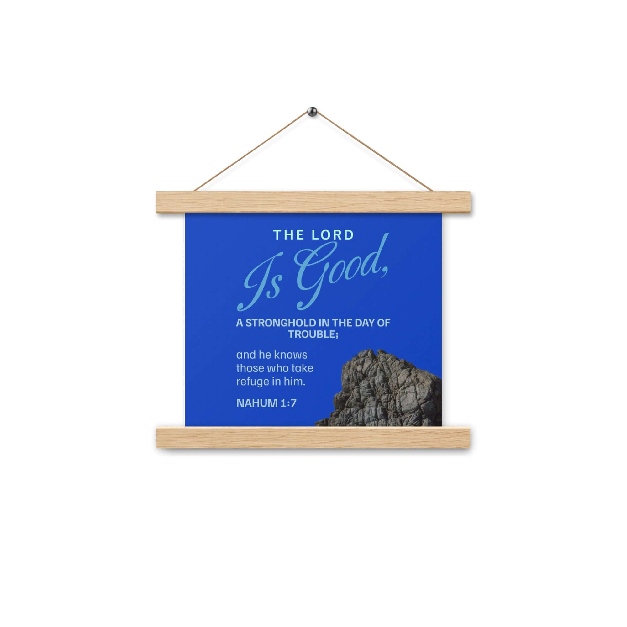 Nahum 1:7 Bible Verse, The LORD is a stronghold Enhanced Matte Paper Poster With Hanger Wall Art Oak 10″×10″