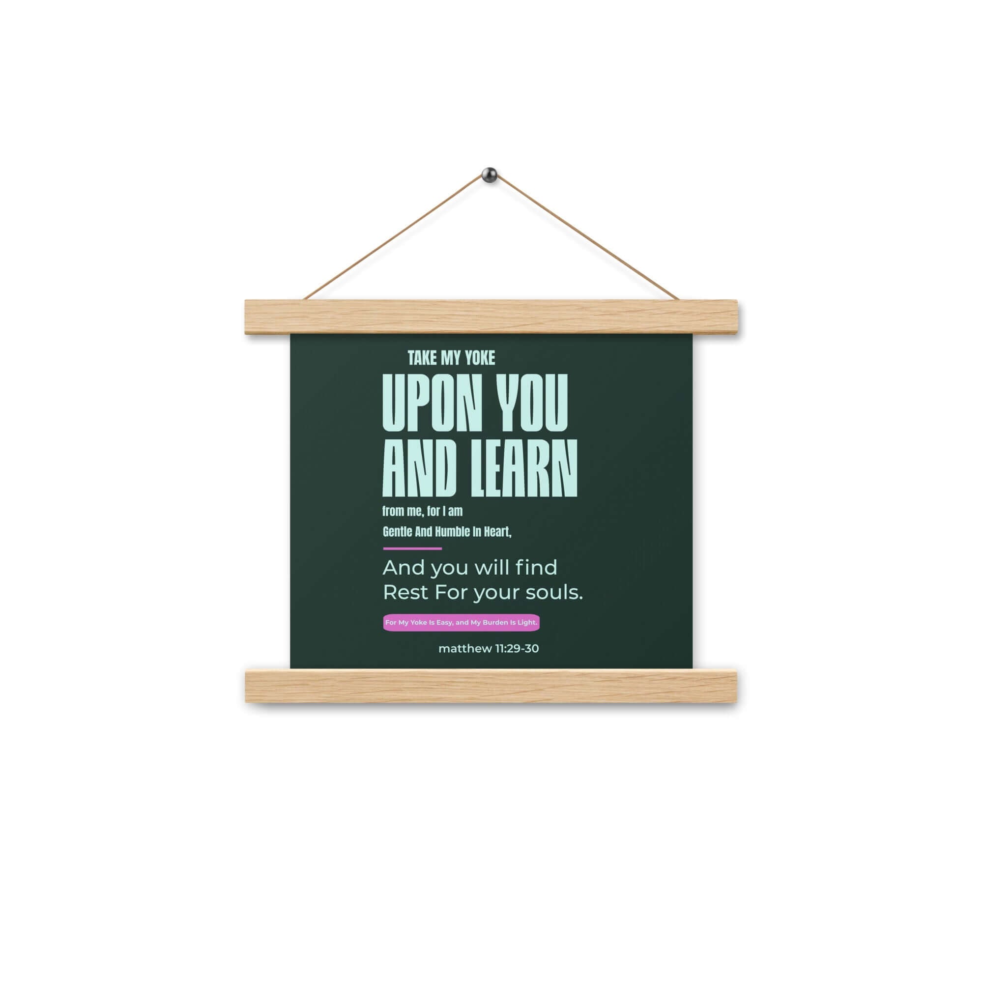 Matthew 11:29-30 Bible Verse, I am gentle Enhanced Matte Paper Poster With Hanger Wall Art Oak 10″×10″