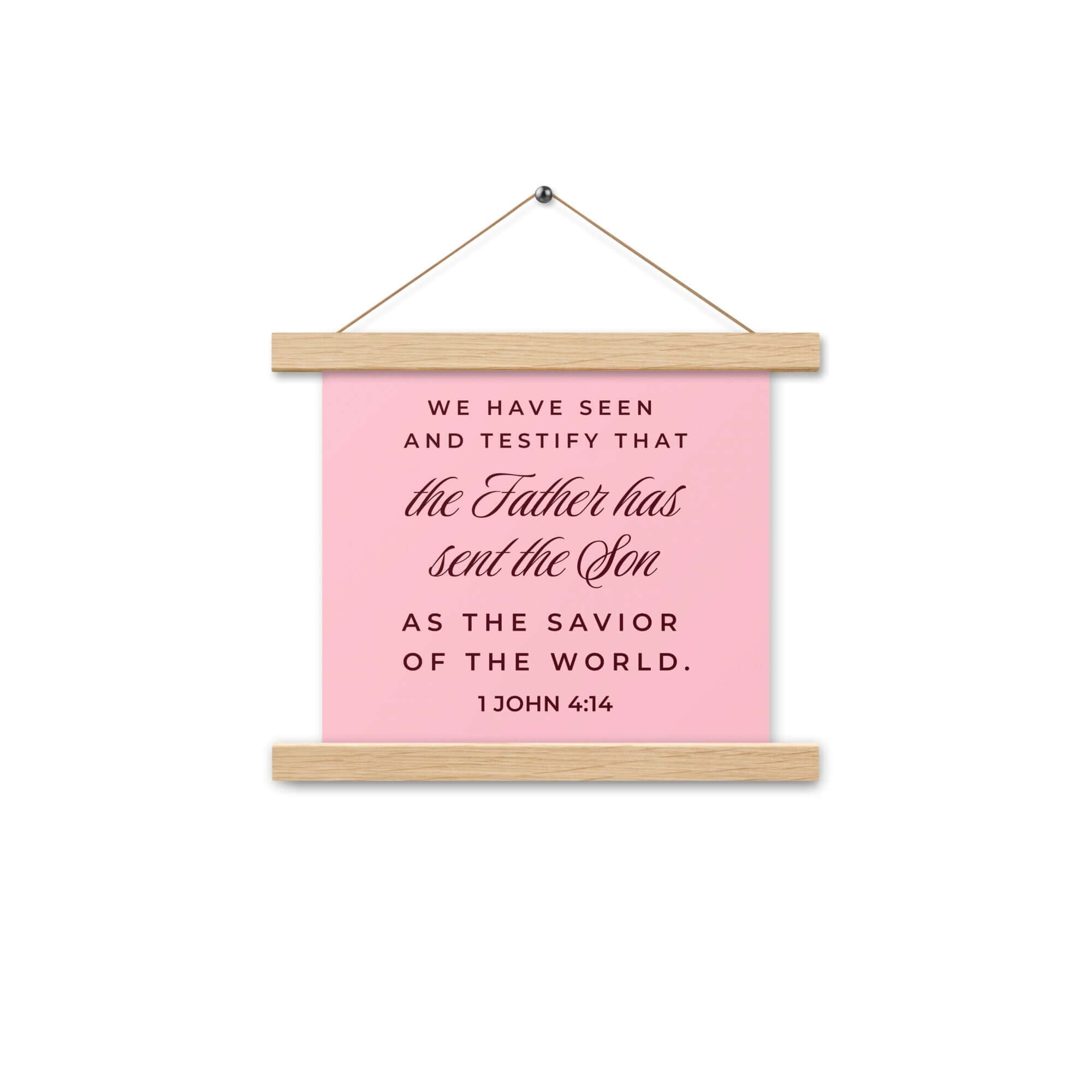1 John 4:14 Bible Verse, We have seen Enhanced Matte Paper Poster With Hanger Wall Art Oak 10″×10″