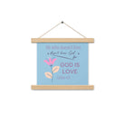 1 John 4:8 Bible Verse, doesn’t love Enhanced Matte Paper Poster With Hanger Wall Art Oak 10″×10″