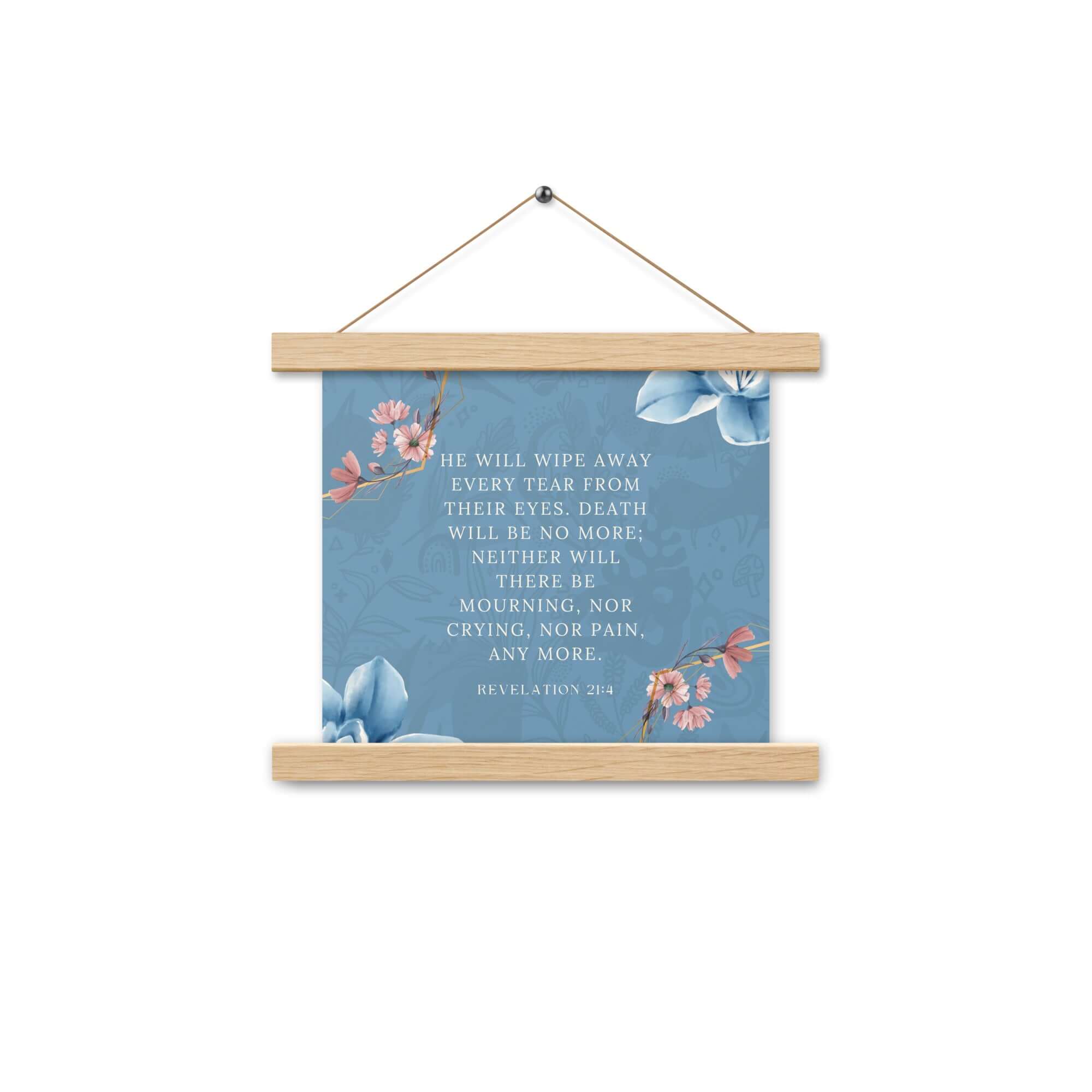 Revelation 21:4 Bible Verse, every tear Enhanced Matte Paper Poster With Hanger Wall Art Oak 10″×10″