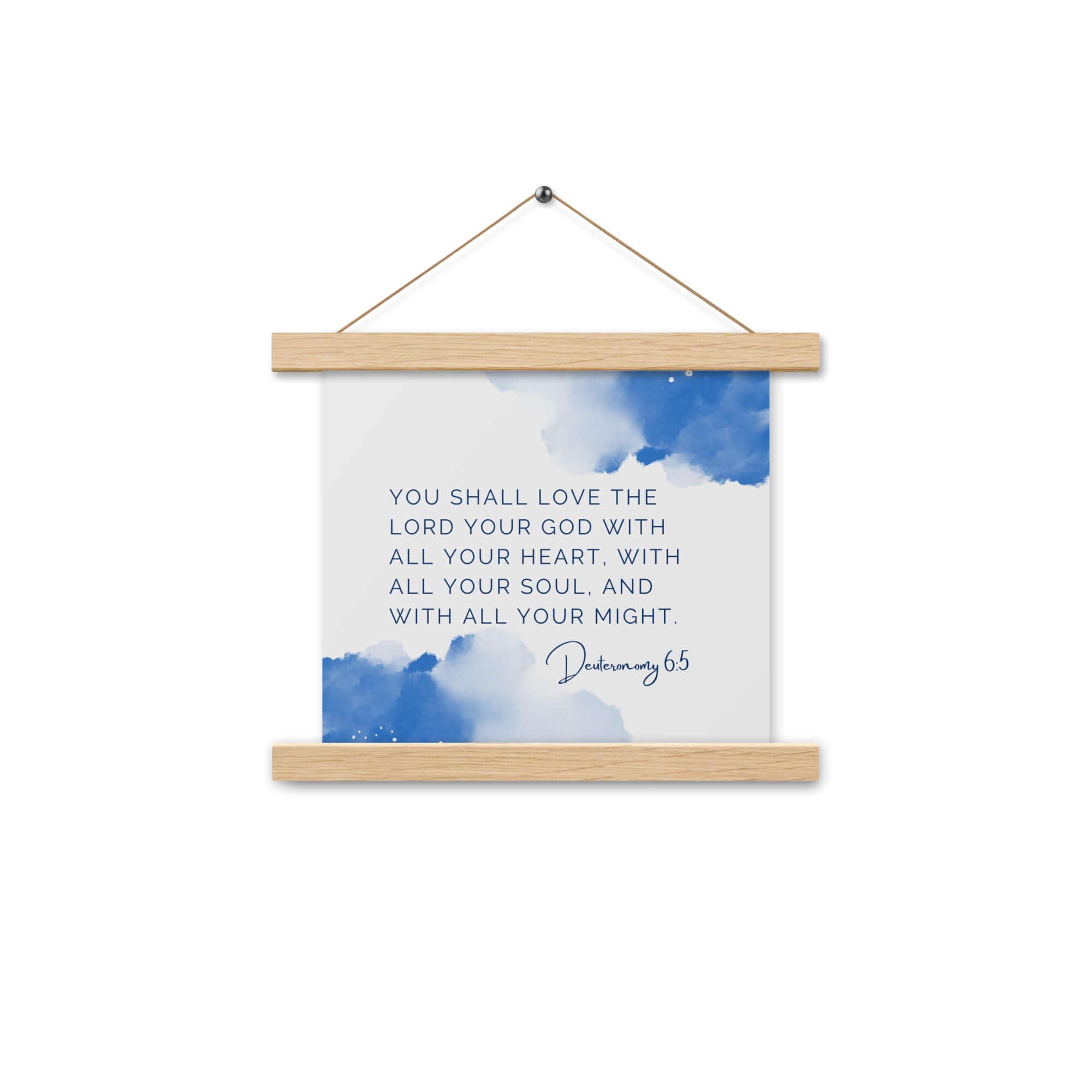 Deuteronomy 6:5 Bible Verse, your God Enhanced Matte Paper Poster With Hanger Wall Art Oak 10″×10″