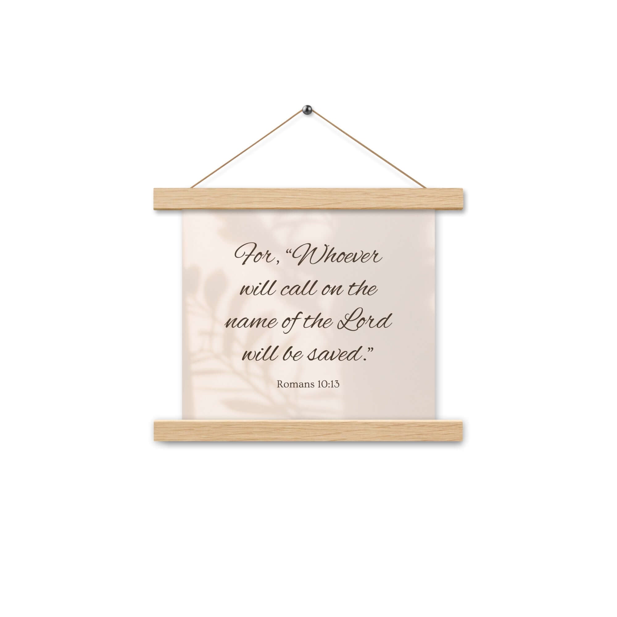Romans 10:13 Bible Verse, Whoever Enhanced Matte Paper Poster With Hanger Wall Art Oak 10″×10″