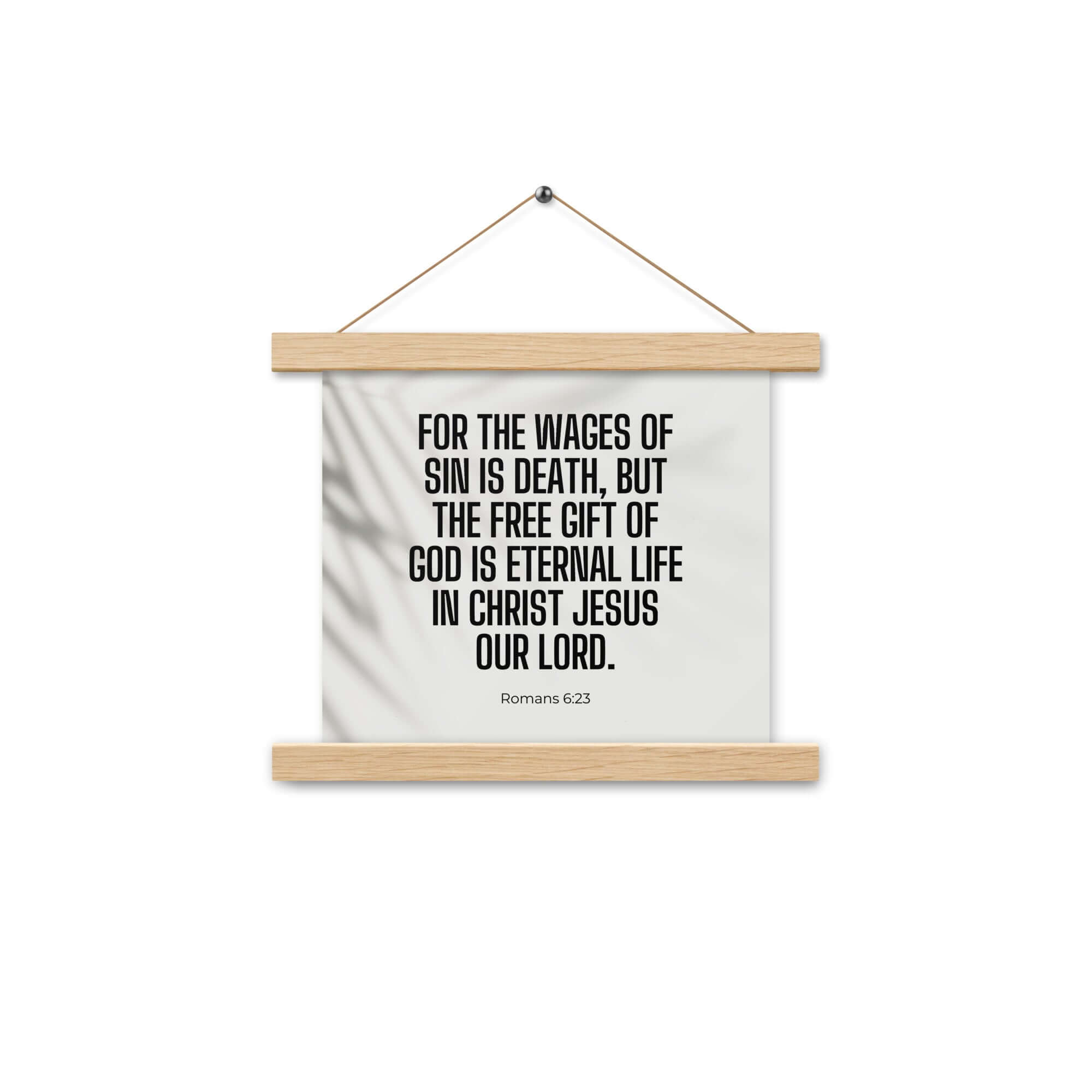 Romans 6:23 Bible Verse, eternal life Enhanced Matte Paper Poster With Hanger Wall Art Oak 10″×10″