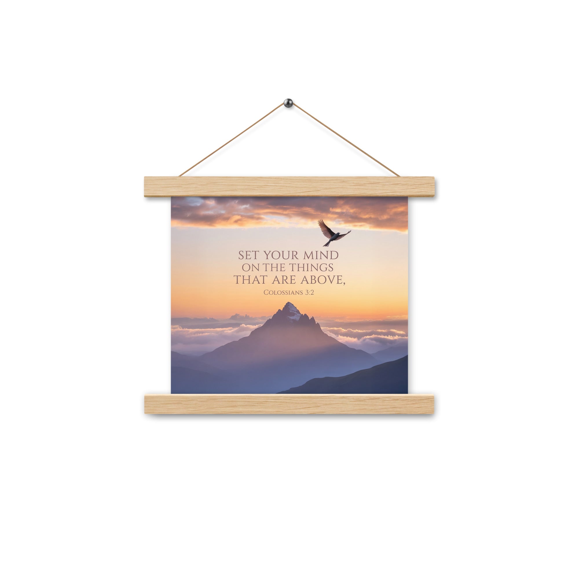 Colossians 3:2 Bible Verse are above Enhanced Matte Paper Poster With Hanger Oak 10″×10″