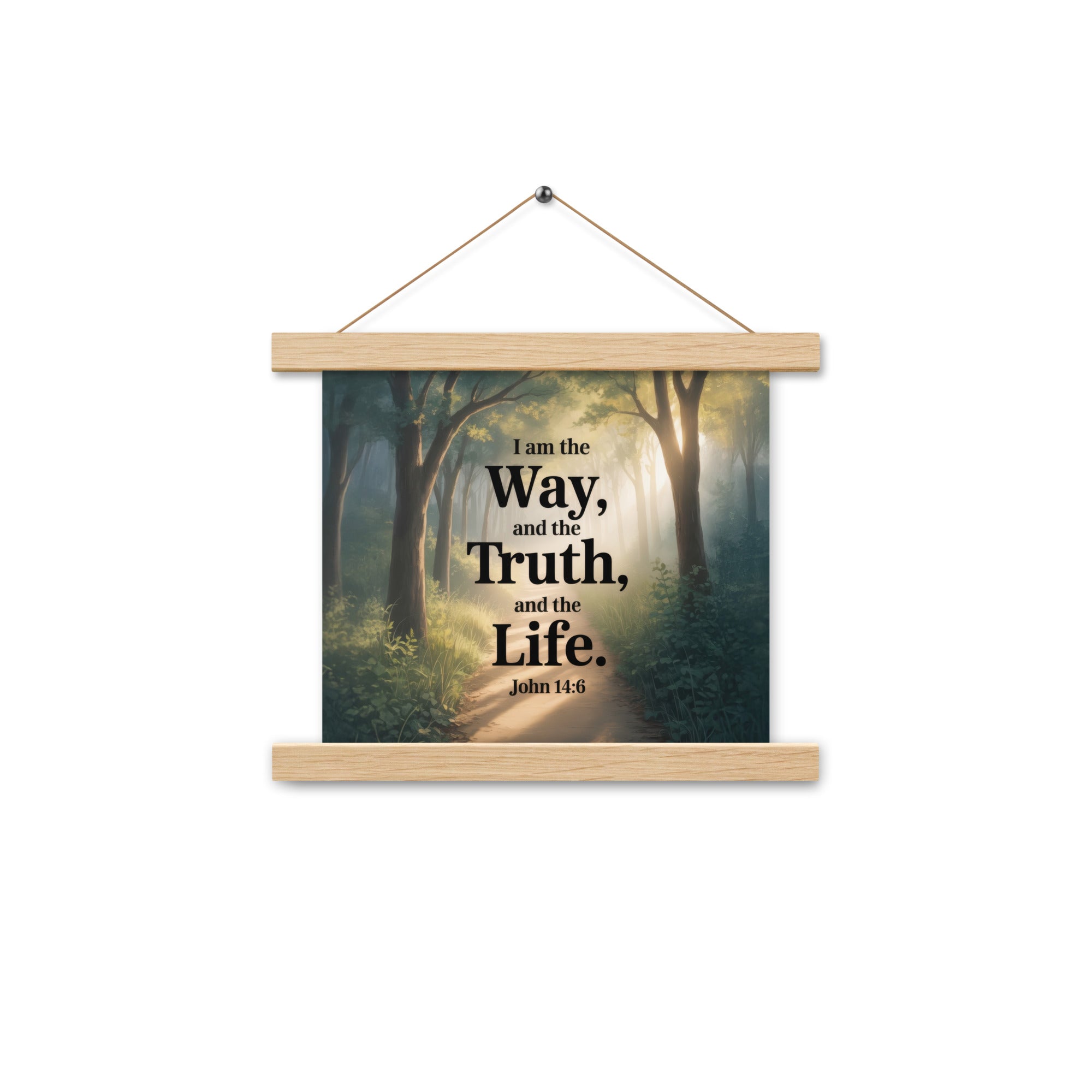 John 14:6 Bible Verse The Life Enhanced Matte Paper Poster With Hanger Oak 10″×10″