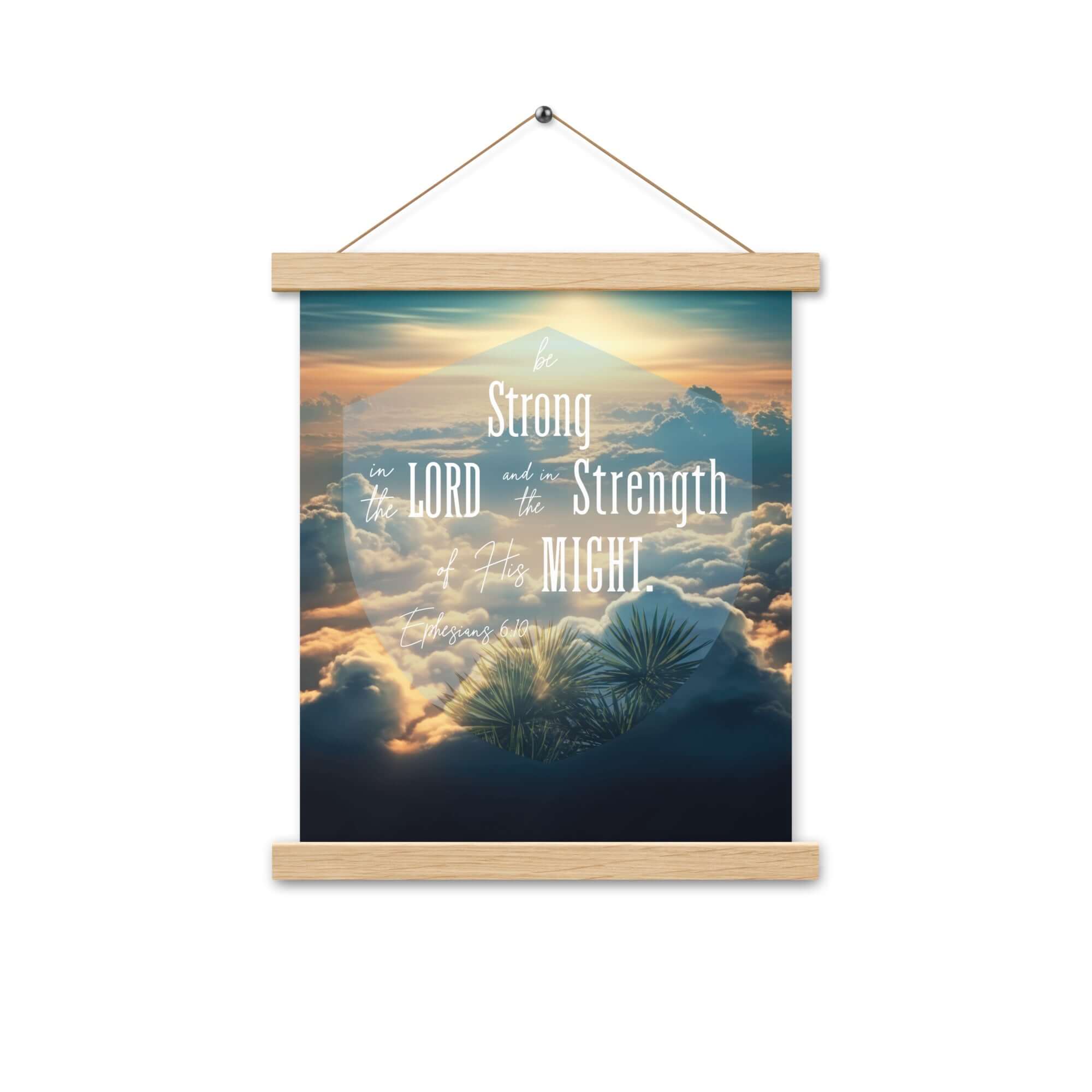 Ephesians 6:10 Bible Verse, be strong in the Lord Enhanced Matte Paper Poster With Hanger Wall Art