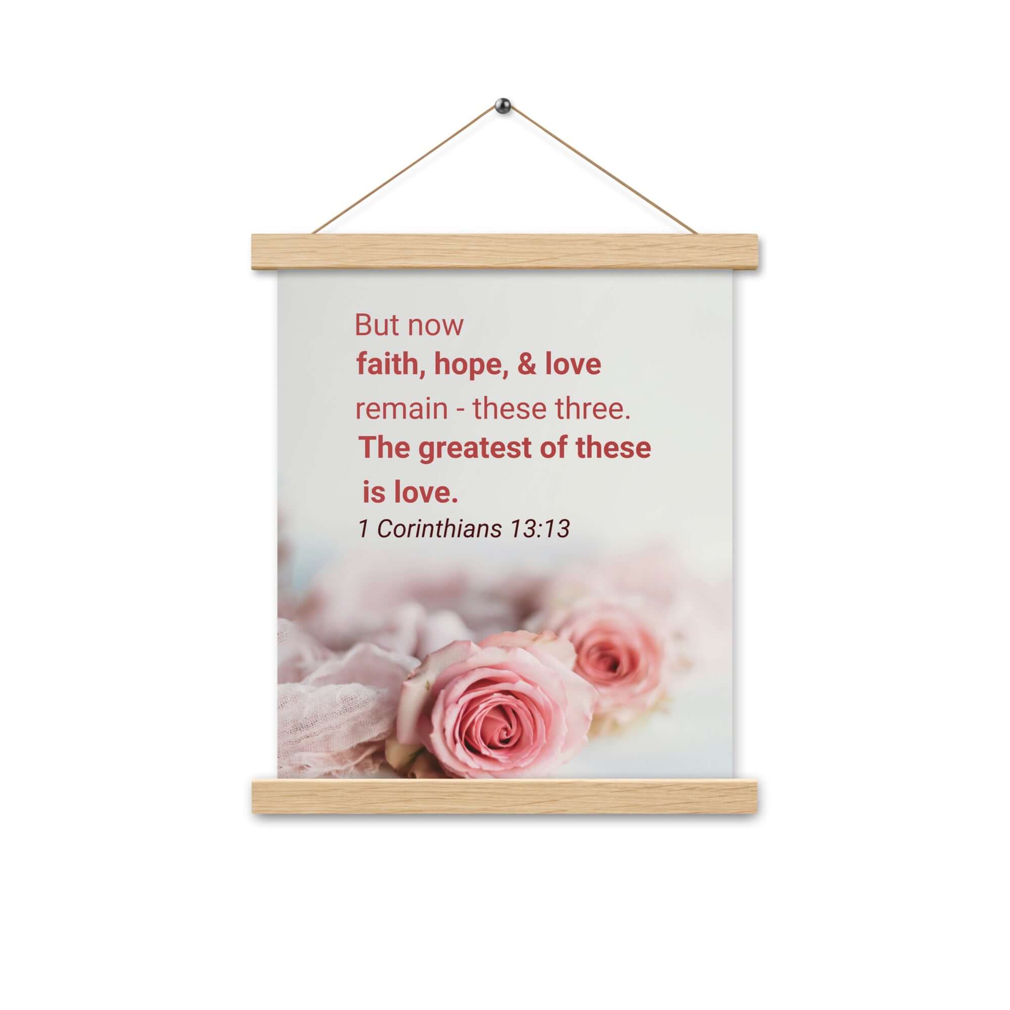 1 Corinthians 13:13 Bible Verse, The Greatest is Love Enhanced Matte Paper Poster With Hanger Wall Art