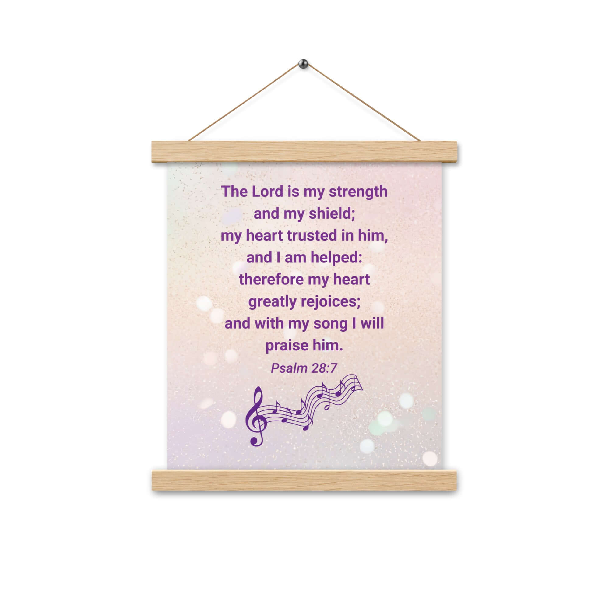Psalm 28:7 Bible Verse, I will praise Him Enhanced Matte Paper Poster With Hanger Wall Art