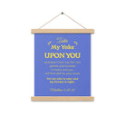 Matthew 11:29-30 Bible Verse, Take my yoke Enhanced Matte Paper Poster With Hanger Wall Art