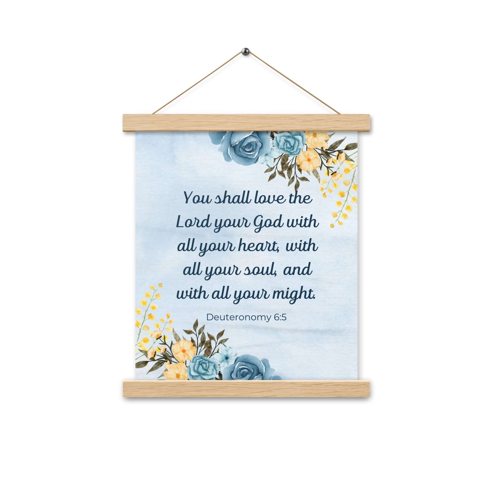 Deuteronomy 6:5 Bible Verse, You shall love Enhanced Matte Paper Poster With Hanger Wall Art