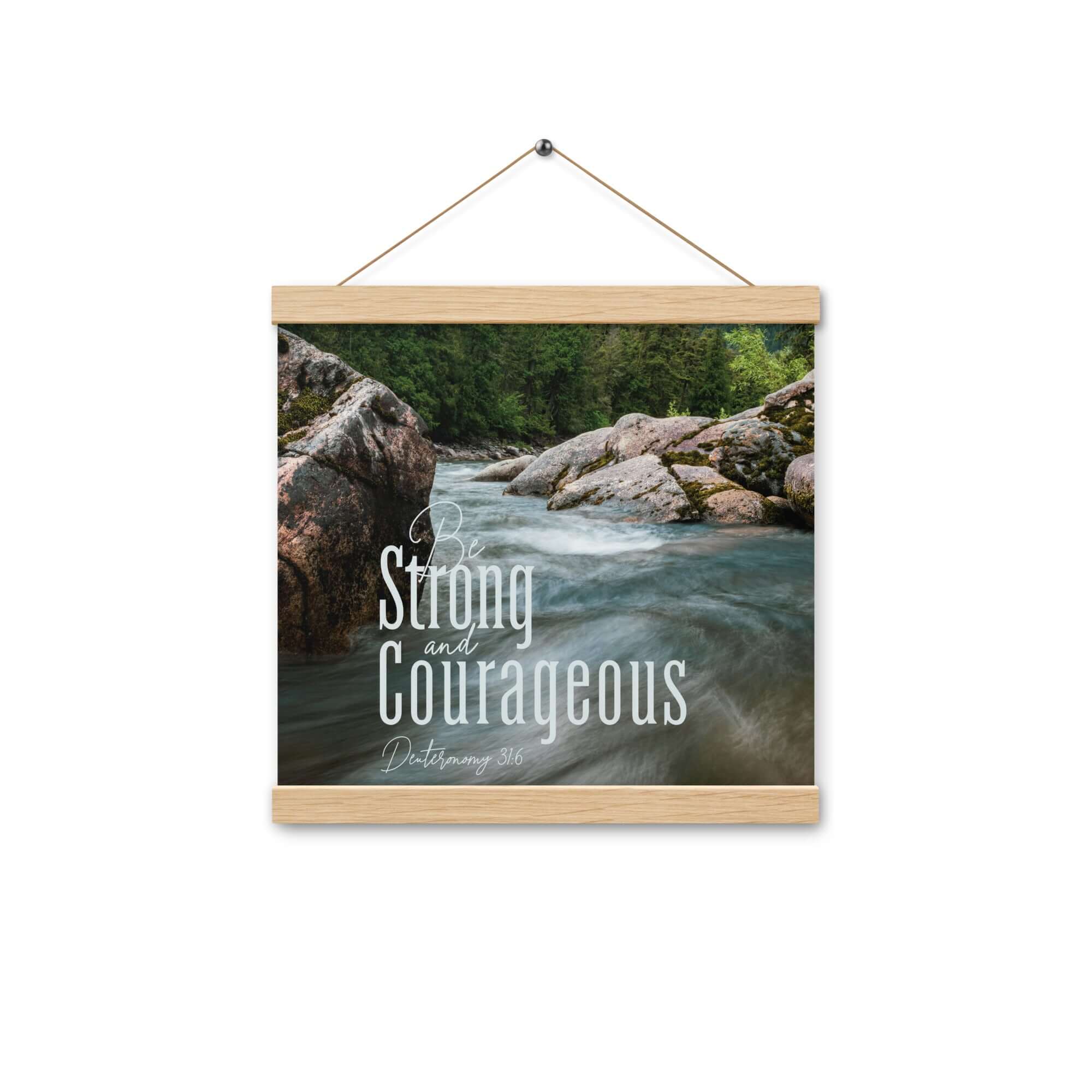 Deuteronomy 31:6 Bible Verse, Be strong and courageous Enhanced Matte Paper Poster With Hanger Wall Art Oak 12″×12″