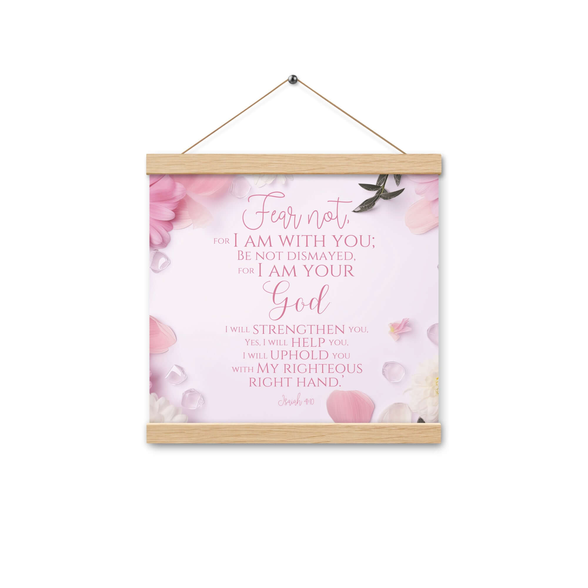 Isaiah 41:10 Bible Verse, God will strengthen you Enhanced Matte Paper Poster With Hanger Wall Art Oak 12″×12″