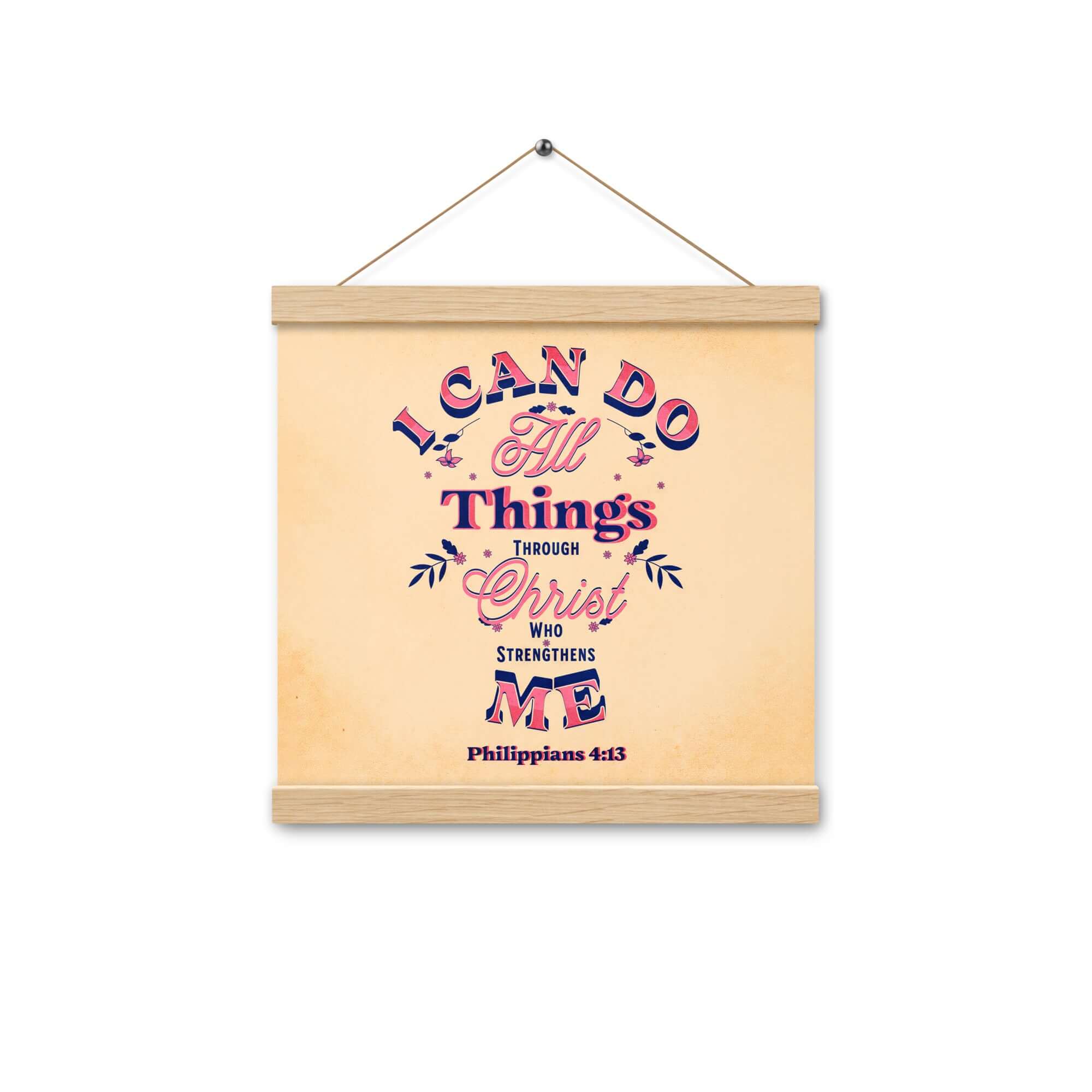 Philippians 4:13 Bible Verse, Christ Strengthens Me Enhanced Matte Paper Poster With Hanger Wall Art Oak 12″×12″