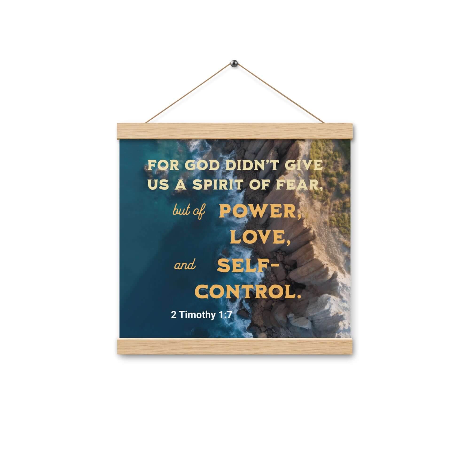 2 Timothy 1:7 Bible Verse, Power, Love, Self-Control Enhanced Matte Paper Poster With Hanger Wall Art Oak 12″×12″