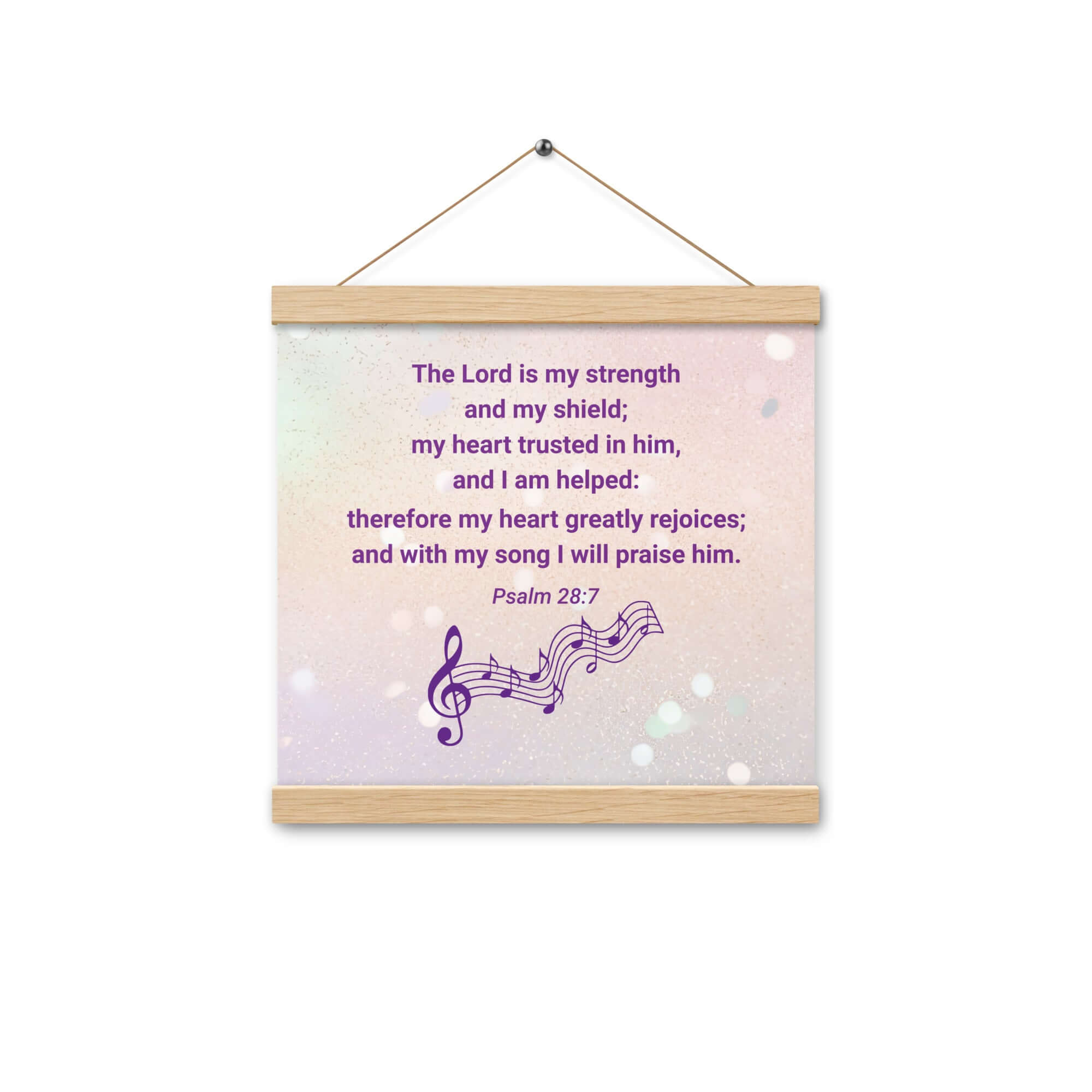 Psalm 28:7 Bible Verse, I will praise Him Enhanced Matte Paper Poster With Hanger Wall Art Oak 12″×12″