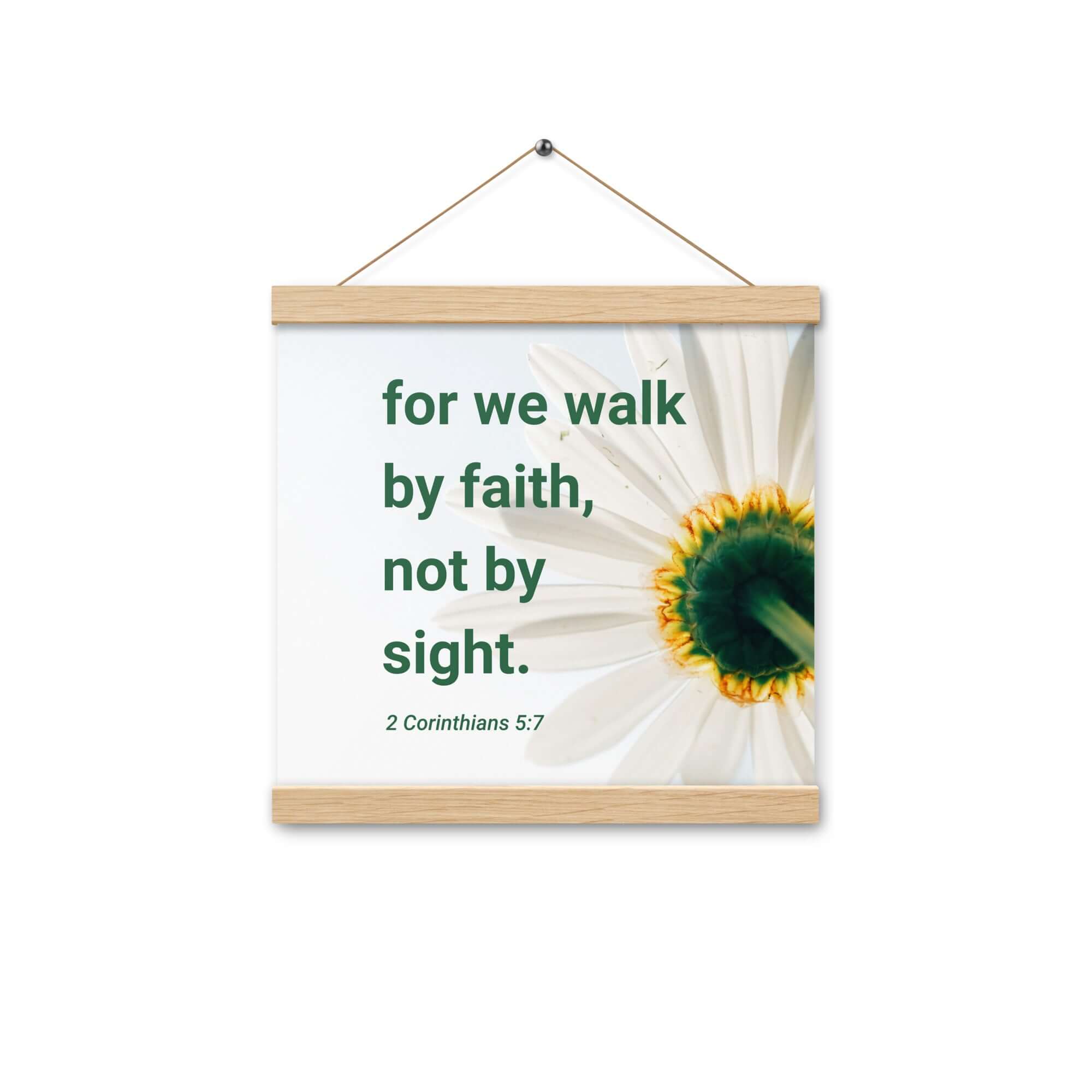 2 Corinthians 5:7 Bible Verse, for we walk by faith Enhanced Matte Paper Poster With Hanger Wall Art Oak 12″×12″