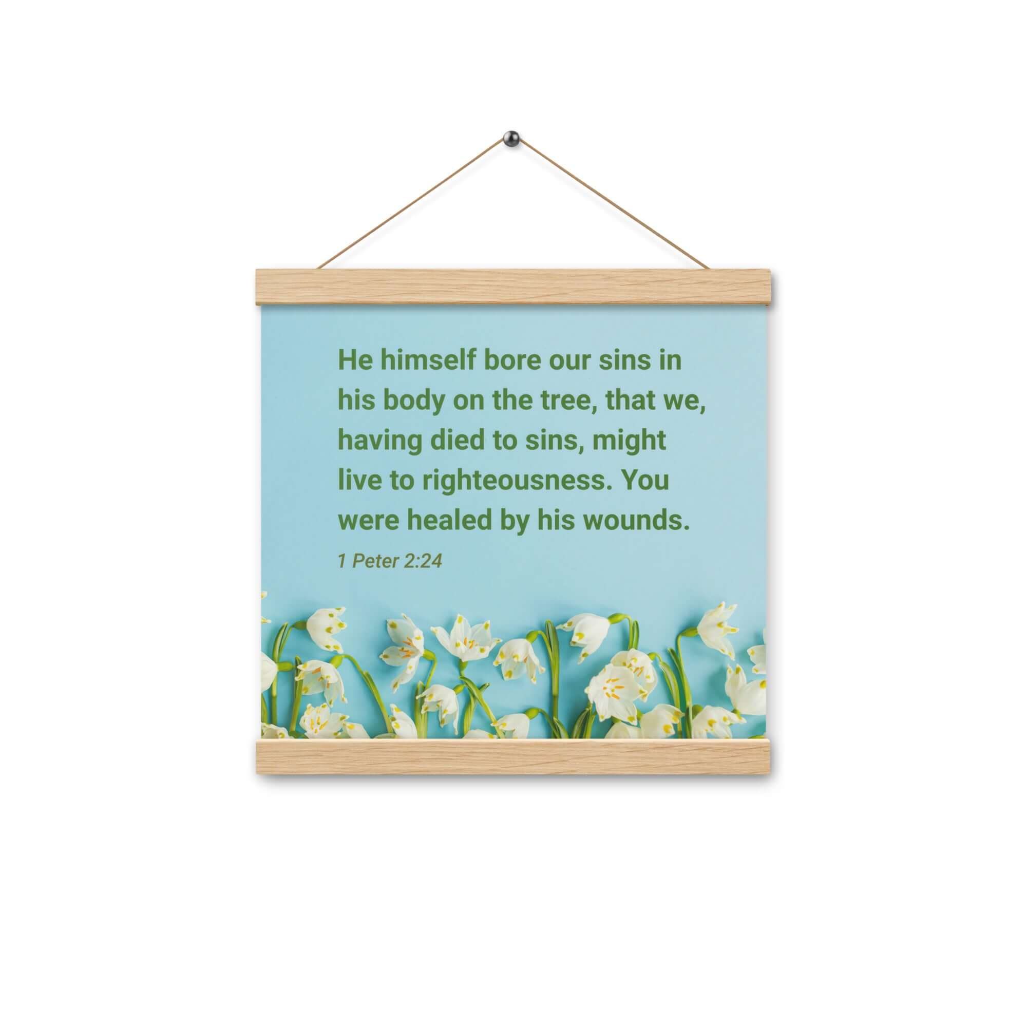 1 Peter 2:24 Bible Verse, healed by His wounds Enhanced Matte Paper Poster With Hanger Wall Art Oak 12″×12″