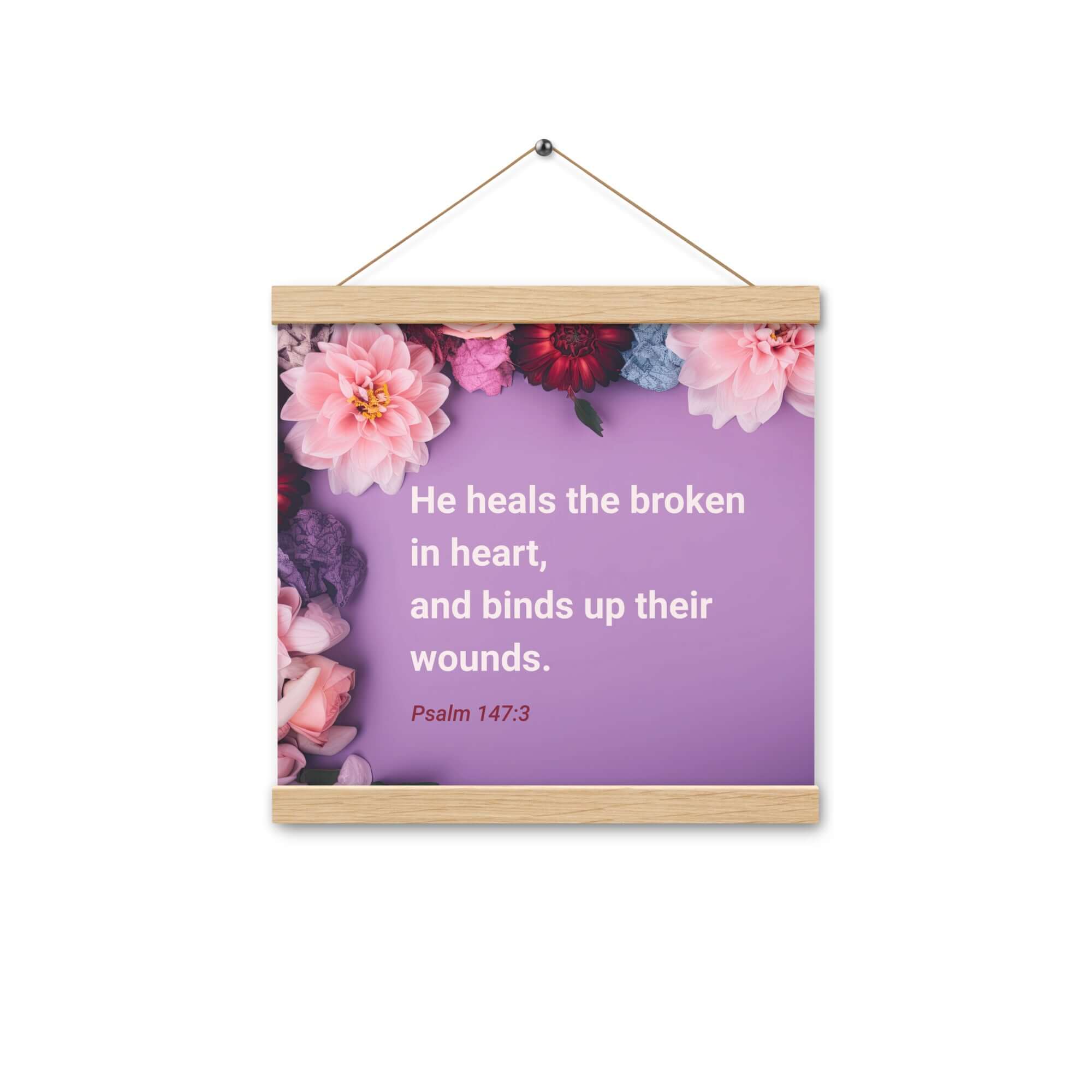 Psalm 147:3 Bible Verse, He heals the broken Enhanced Matte Paper Poster With Hanger Wall Art Oak 12″×12″