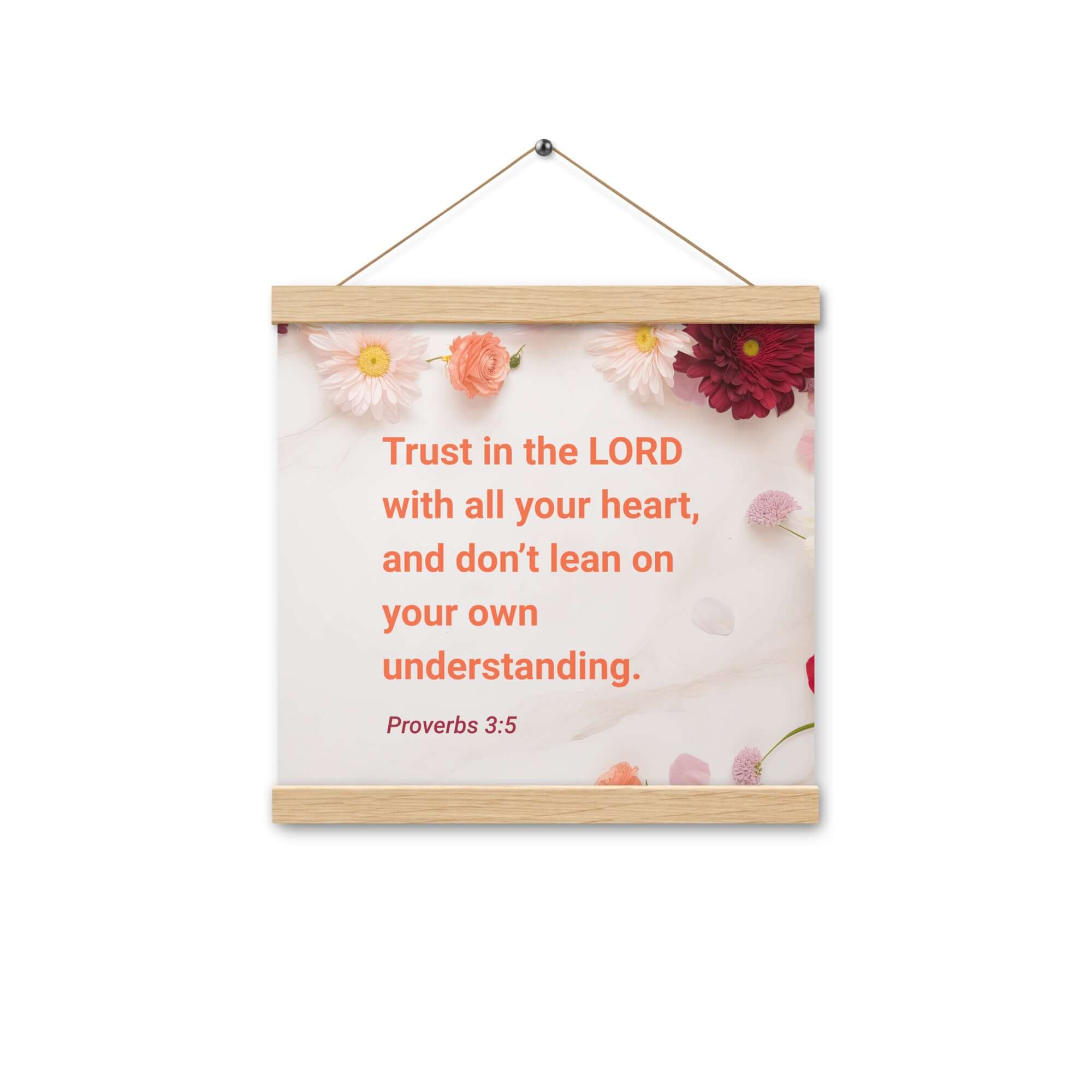 Proverbs 3:5 Bible Verse, Trust in the LORD Enhanced Matte Paper Poster With Hanger Wall Art Oak 12″×12″