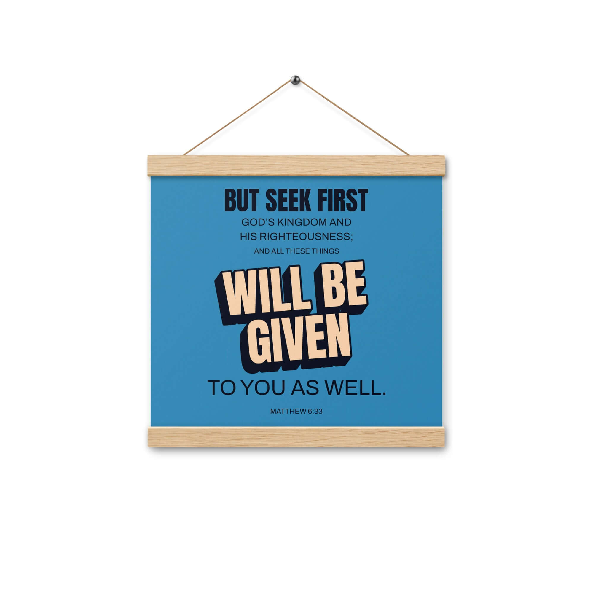 Matthew 6:33 Bible Verse, seek first God’s Kingdom Enhanced Matte Paper Poster With Hanger Wall Art Oak 12″×12″
