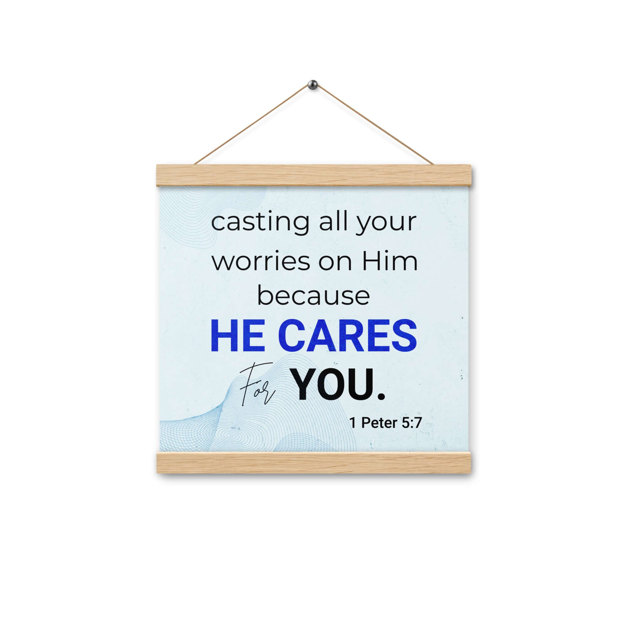 1 Peter 5:7 Bible Verse, casting all your worries on Him Enhanced Matte Paper Poster With Hanger Wall Art Oak 12″×12″