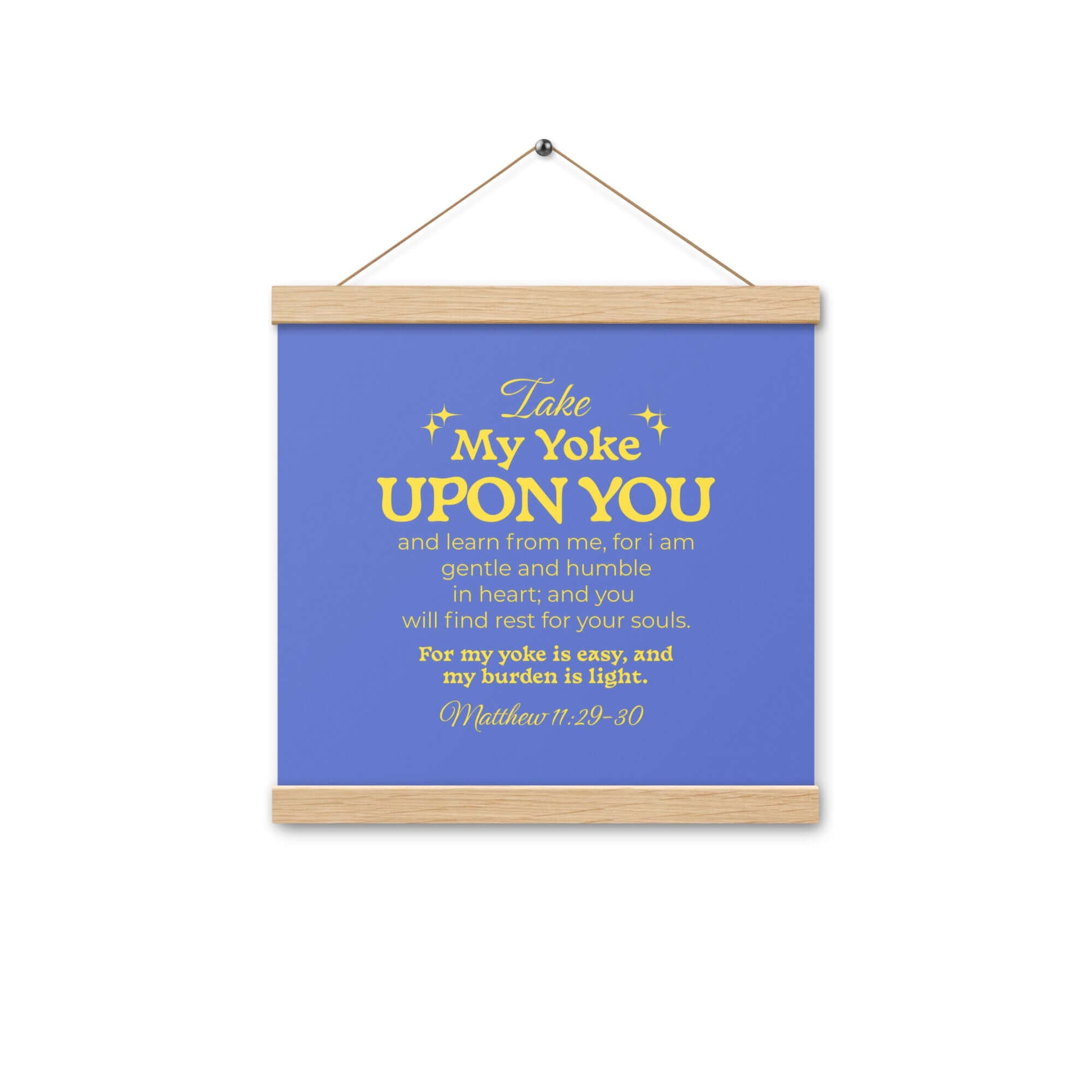Matthew 11:29-30 Bible Verse, Take my yoke Enhanced Matte Paper Poster With Hanger Wall Art Oak 12″×12″