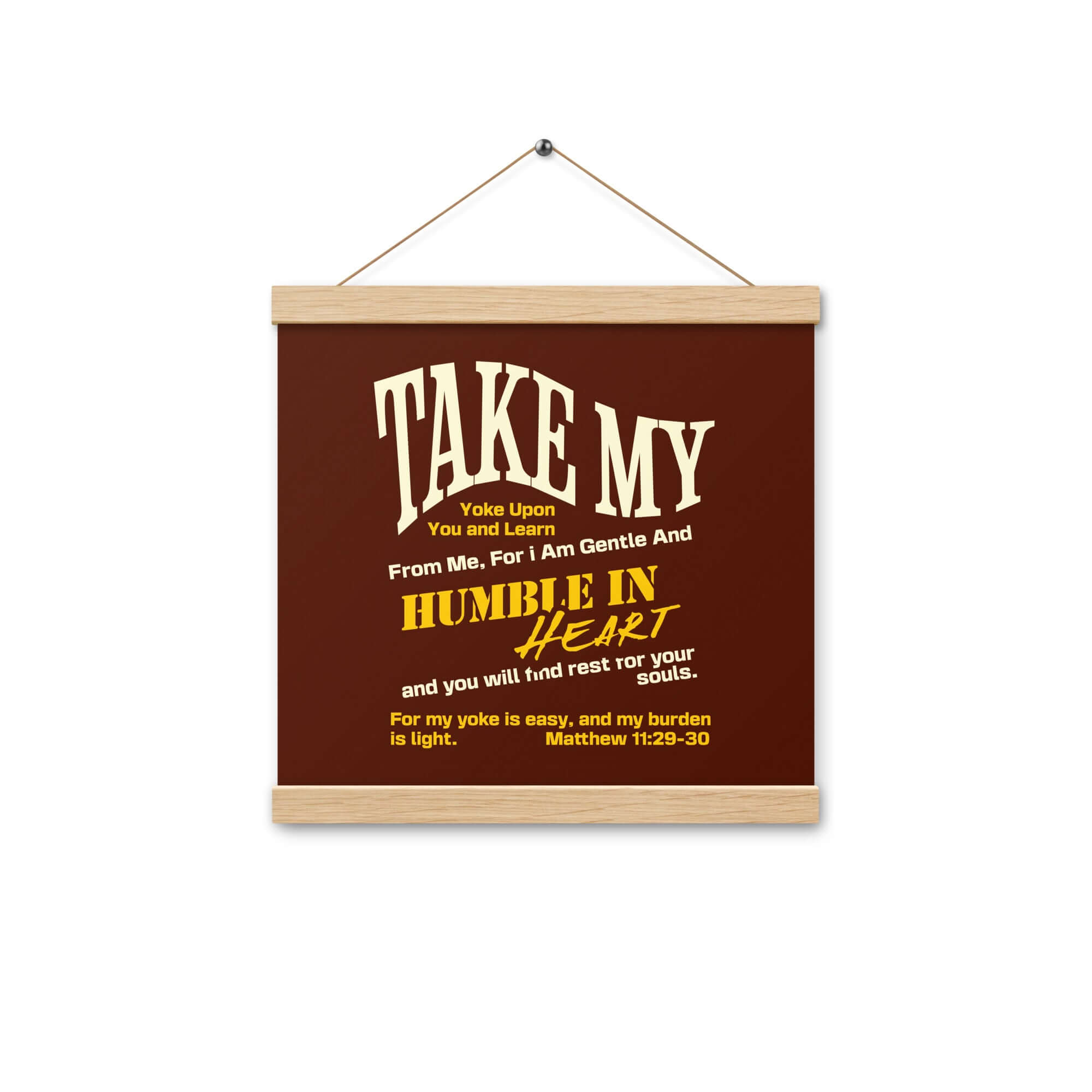 Matthew 11:29-30 Bible Verse, learn from me Enhanced Matte Paper Poster With Hanger Wall Art Oak 12″×12″