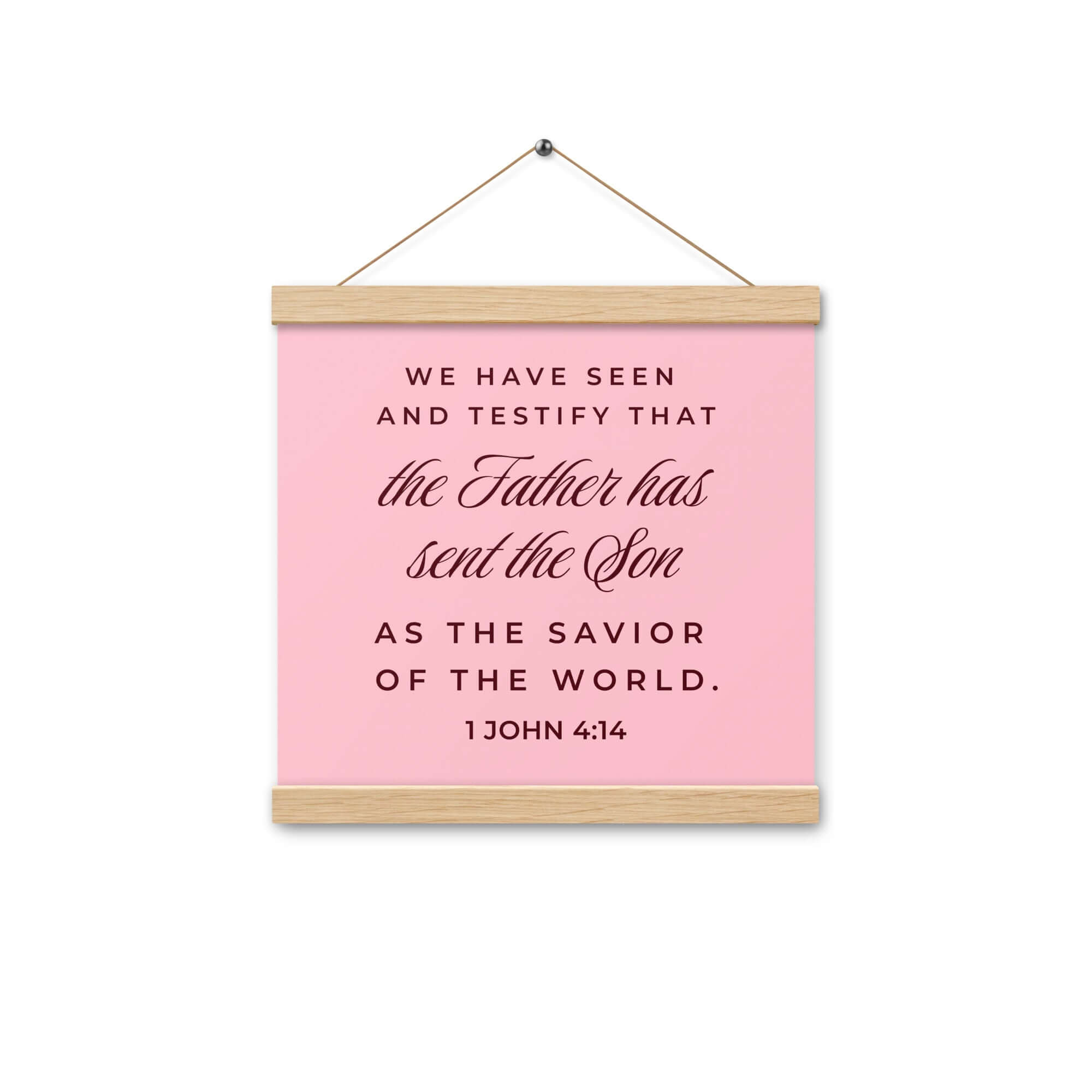 1 John 4:14 Bible Verse, We have seen Enhanced Matte Paper Poster With Hanger Wall Art Oak 12″×12″
