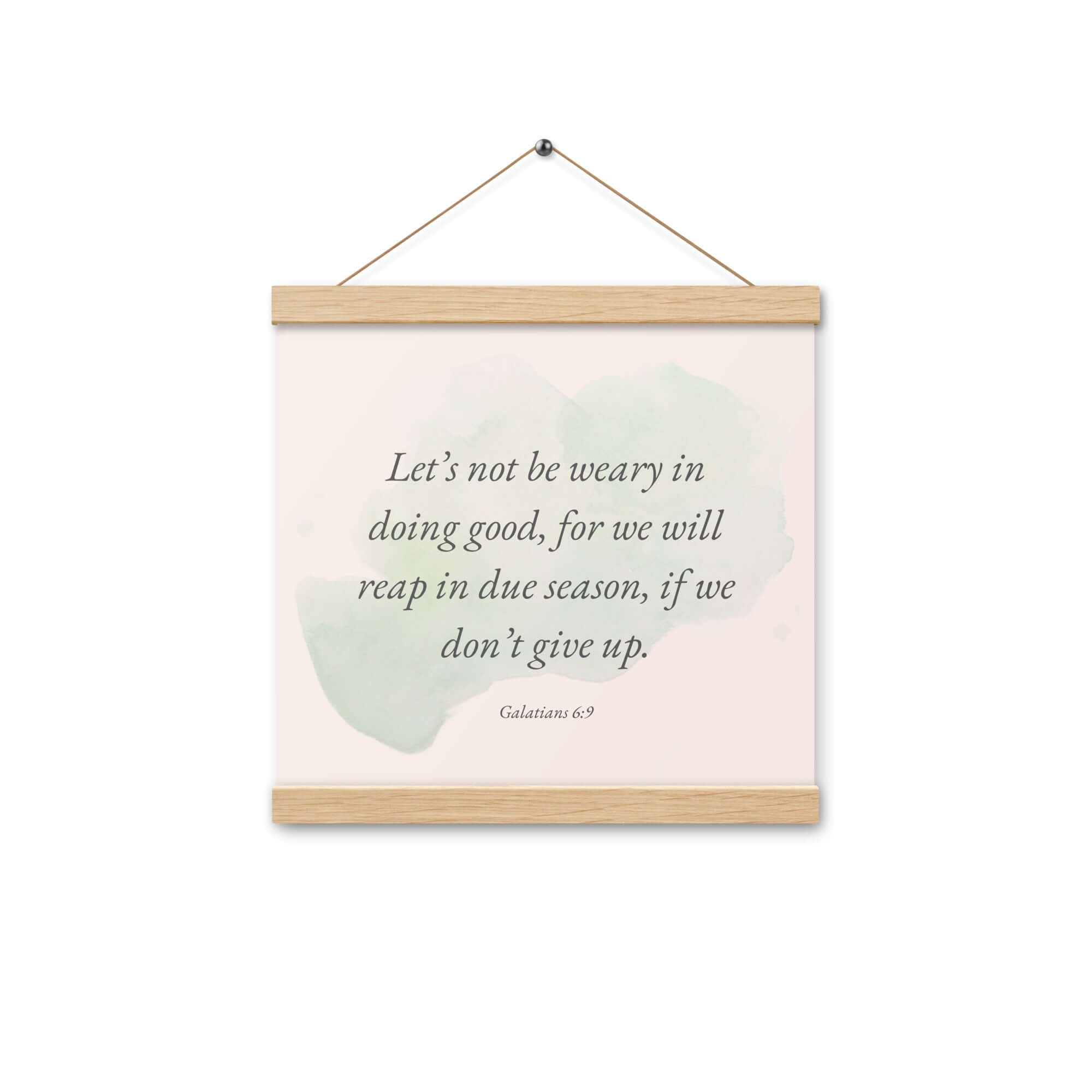 Galatians 6:9 Bible Verse, not be weary Enhanced Matte Paper Poster With Hanger Wall Art Oak 12″×12″