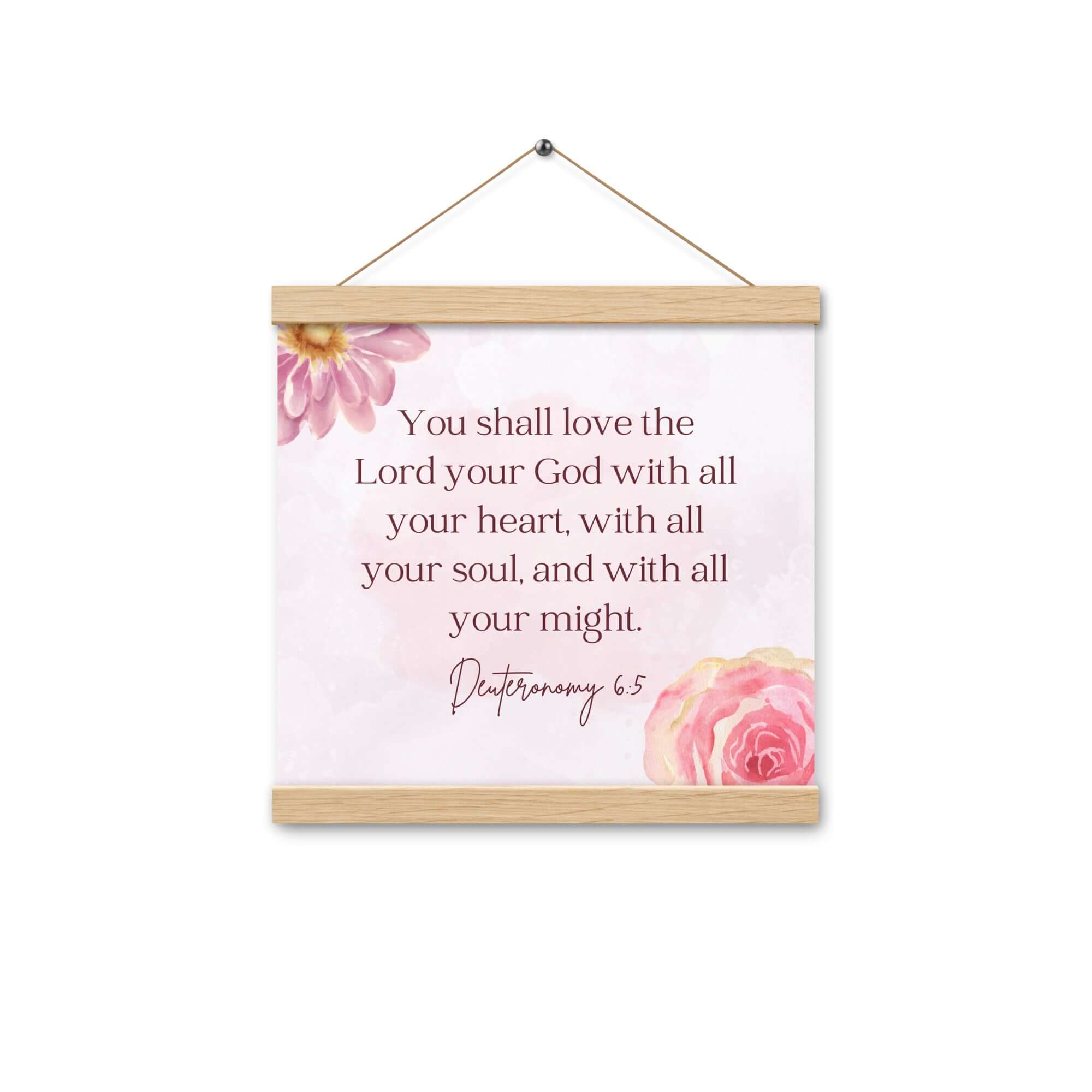 Deuteronomy 6:5 Bible Verse, the Lord Enhanced Matte Paper Poster With Hanger Wall Art Oak 12″×12″