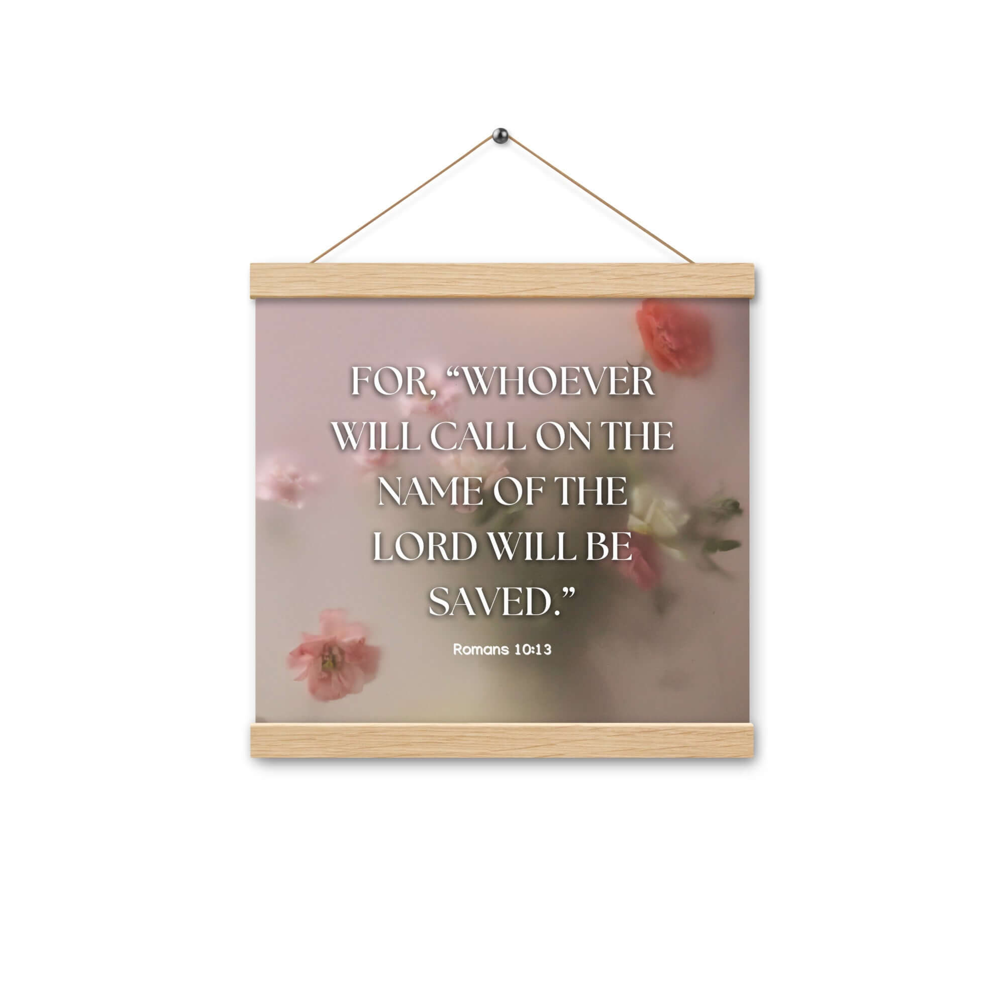 Romans 10:13 Bible Verse, will call Enhanced Matte Paper Poster With Hanger Wall Art Oak 12″×12″