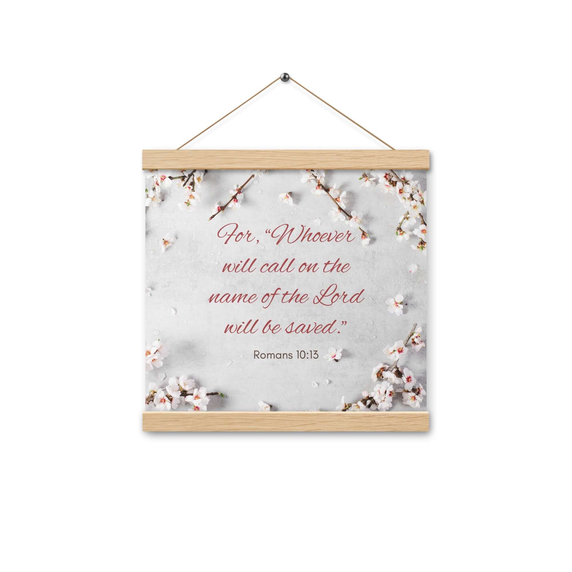Romans 10:13 Bible Verse, the Lord Enhanced Matte Paper Poster With Hanger Wall Art Oak 12″×12″