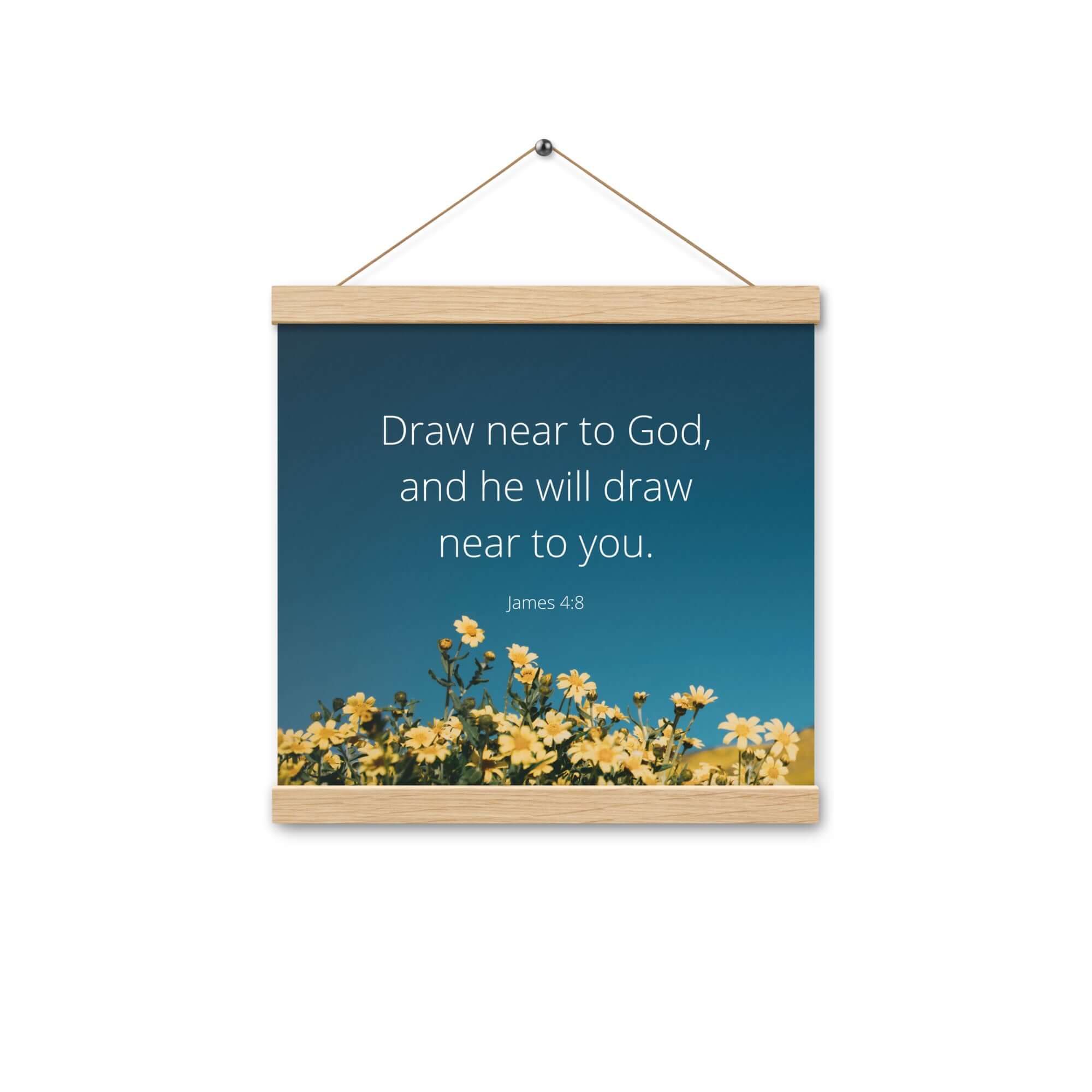 James 4:8 Bible Verse, near to you Enhanced Matte Paper Poster With Hanger Wall Art Oak 12″×12″
