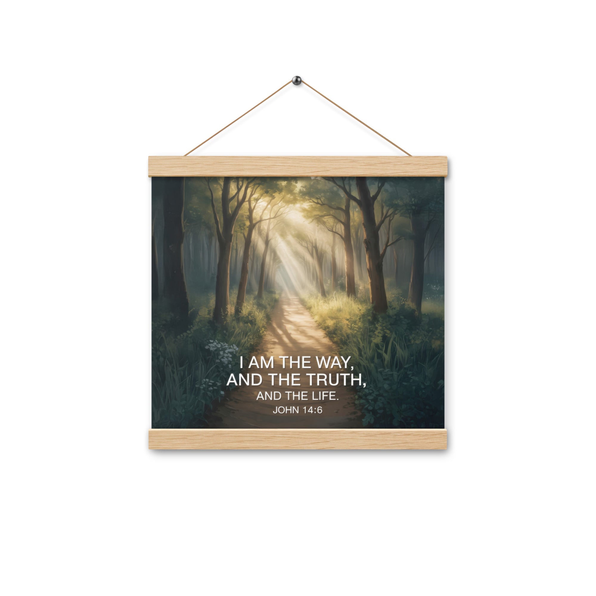 John 14:6 Bible Verse I Am Enhanced Matte Paper Poster With Hanger Oak 12″×12″