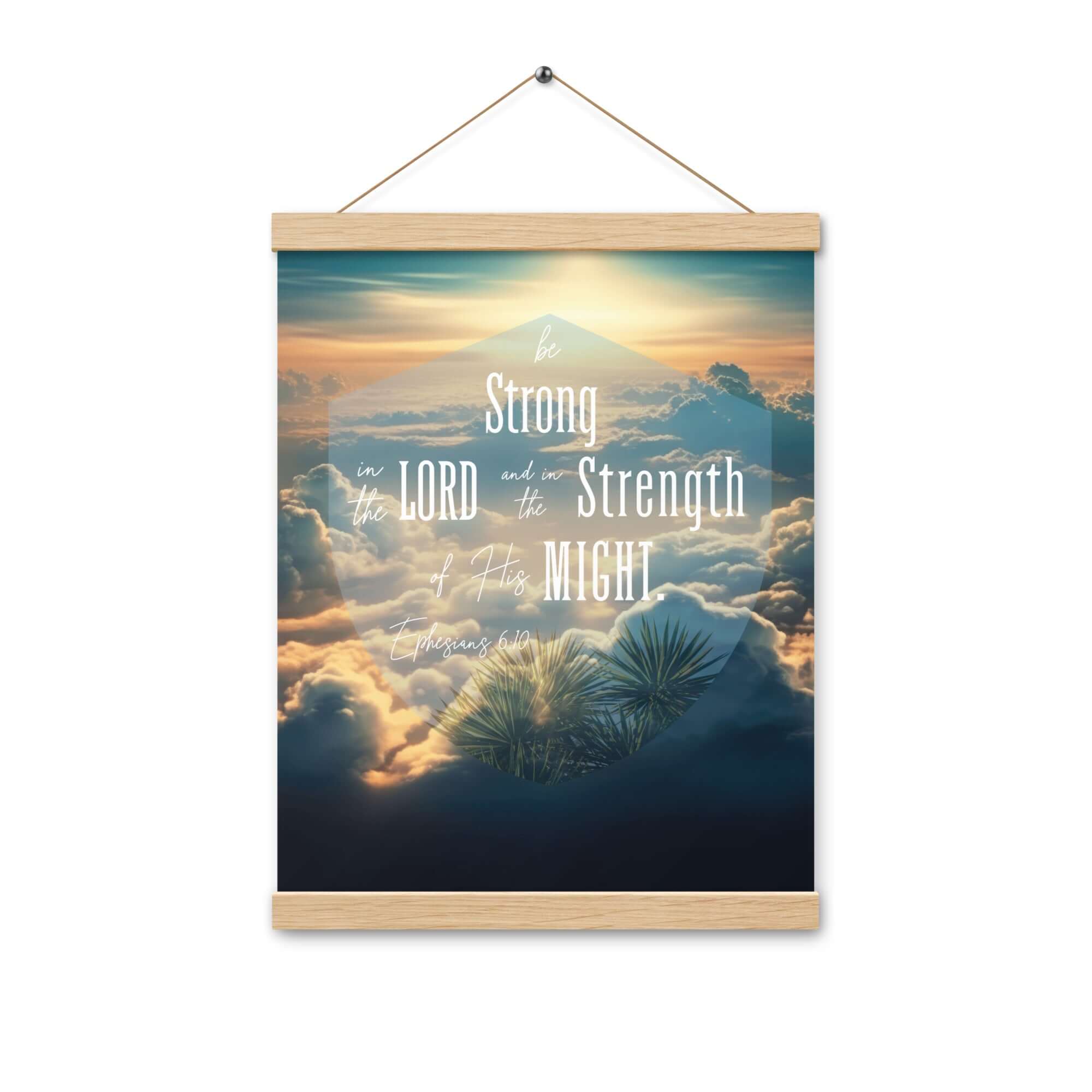 Ephesians 6:10 Bible Verse, be strong in the Lord Enhanced Matte Paper Poster With Hanger Wall Art