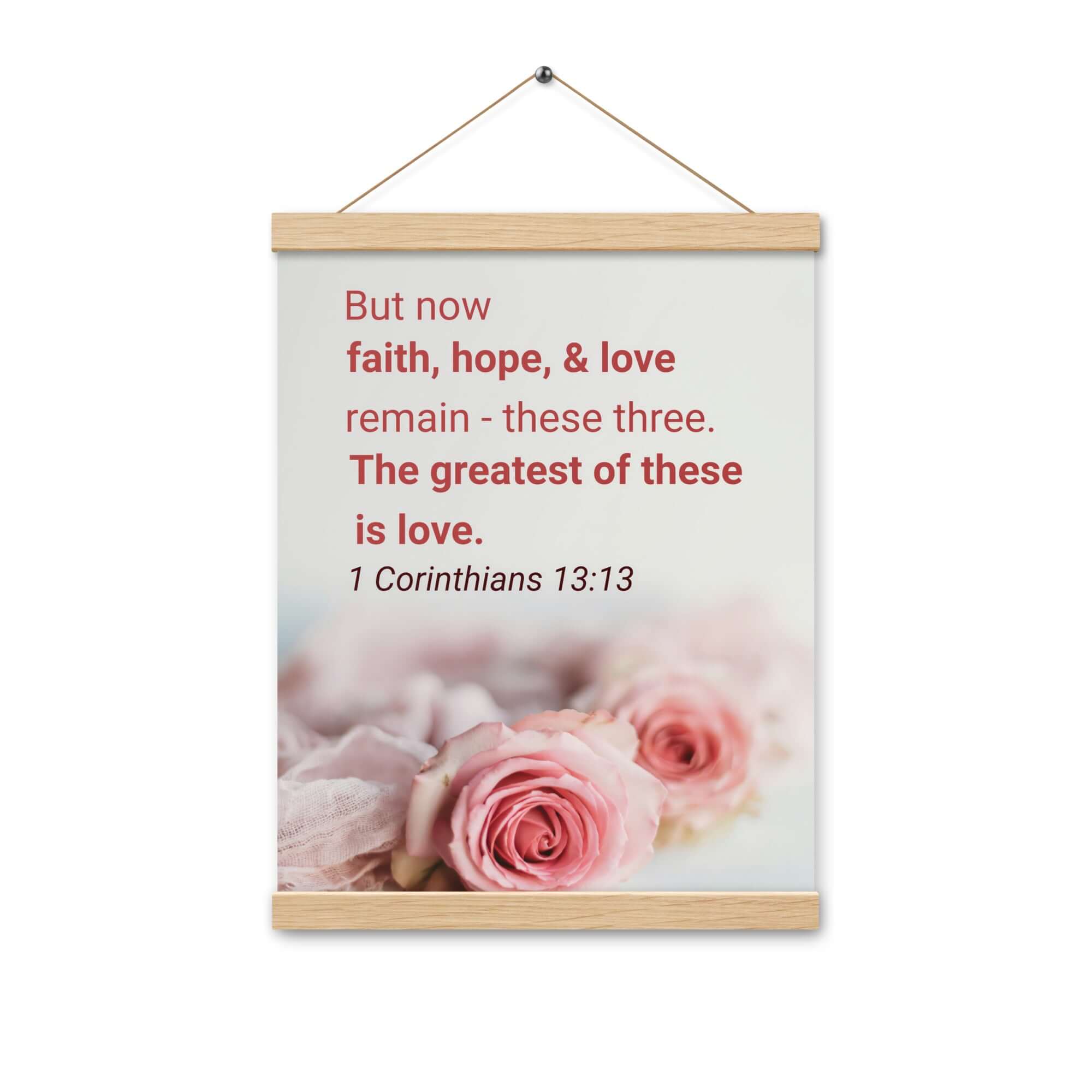 1 Corinthians 13:13 Bible Verse, The Greatest is Love Enhanced Matte Paper Poster With Hanger Wall Art