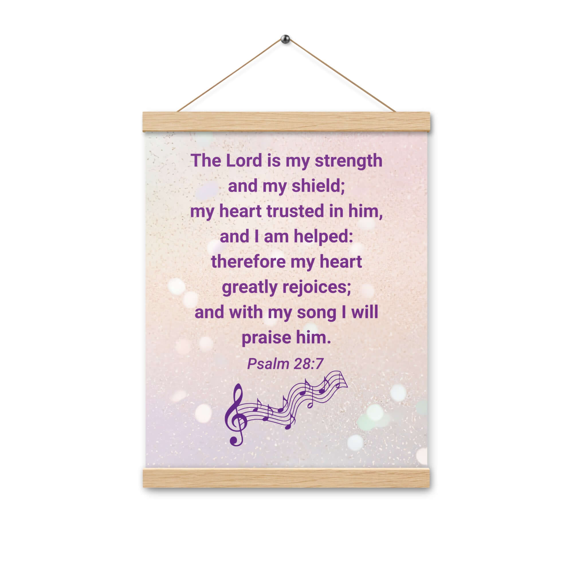 Psalm 28:7 Bible Verse, I will praise Him Enhanced Matte Paper Poster With Hanger Wall Art