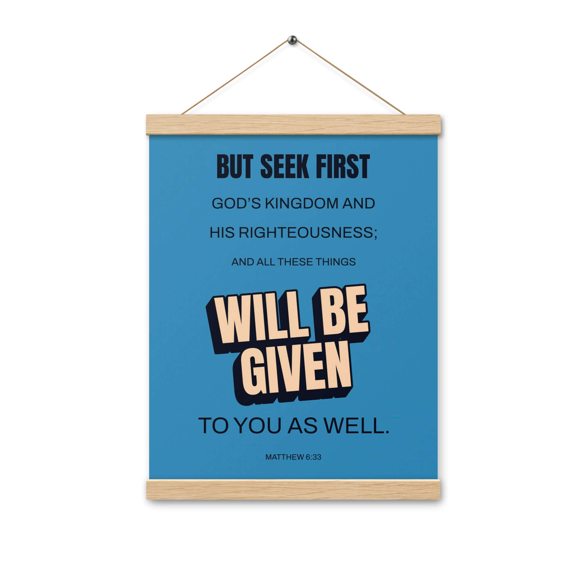 Matthew 6:33 Bible Verse, seek first God’s Kingdom Enhanced Matte Paper Poster With Hanger Wall Art