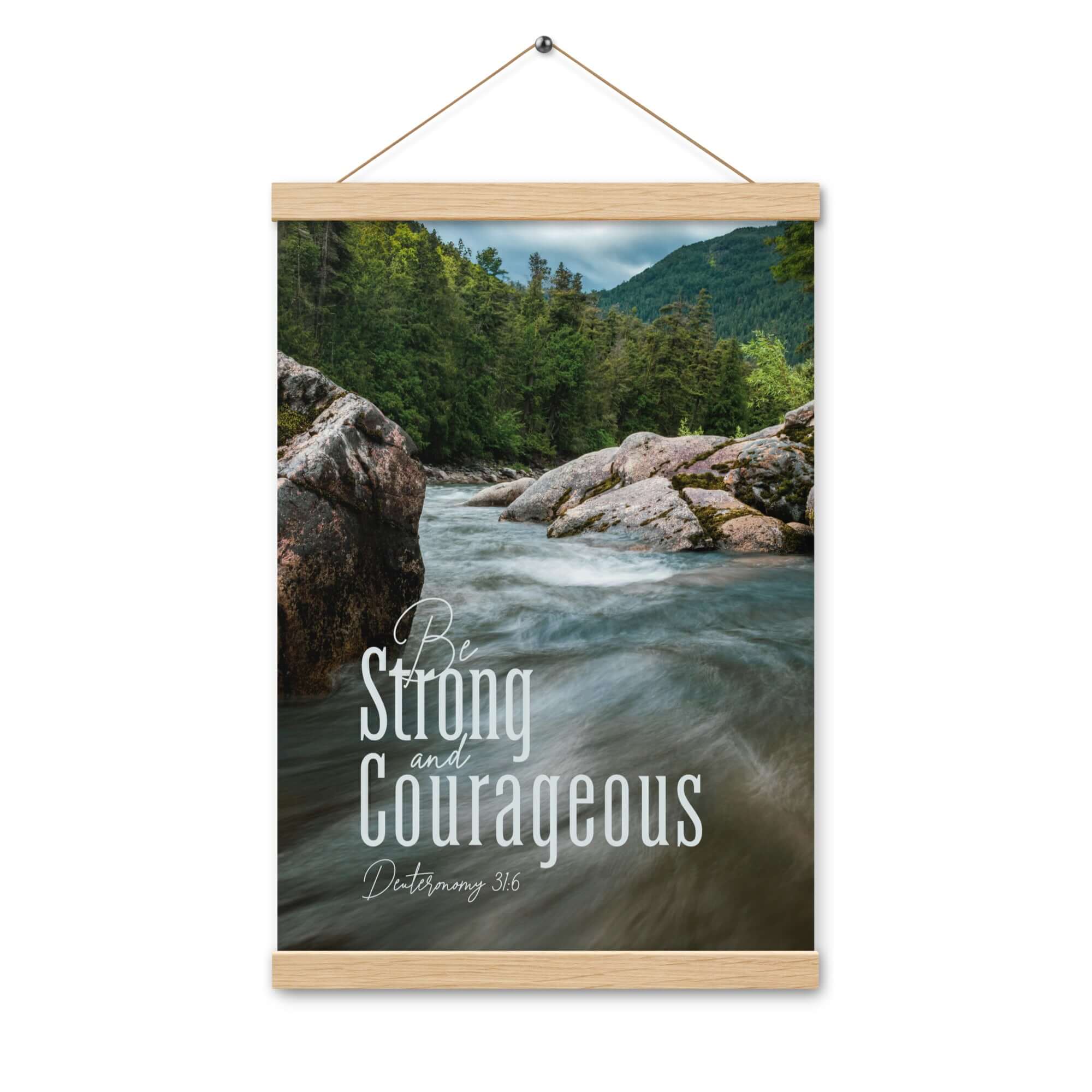 Deuteronomy 31:6 Bible Verse, Be strong and courageous Enhanced Matte Paper Poster With Hanger Wall Art