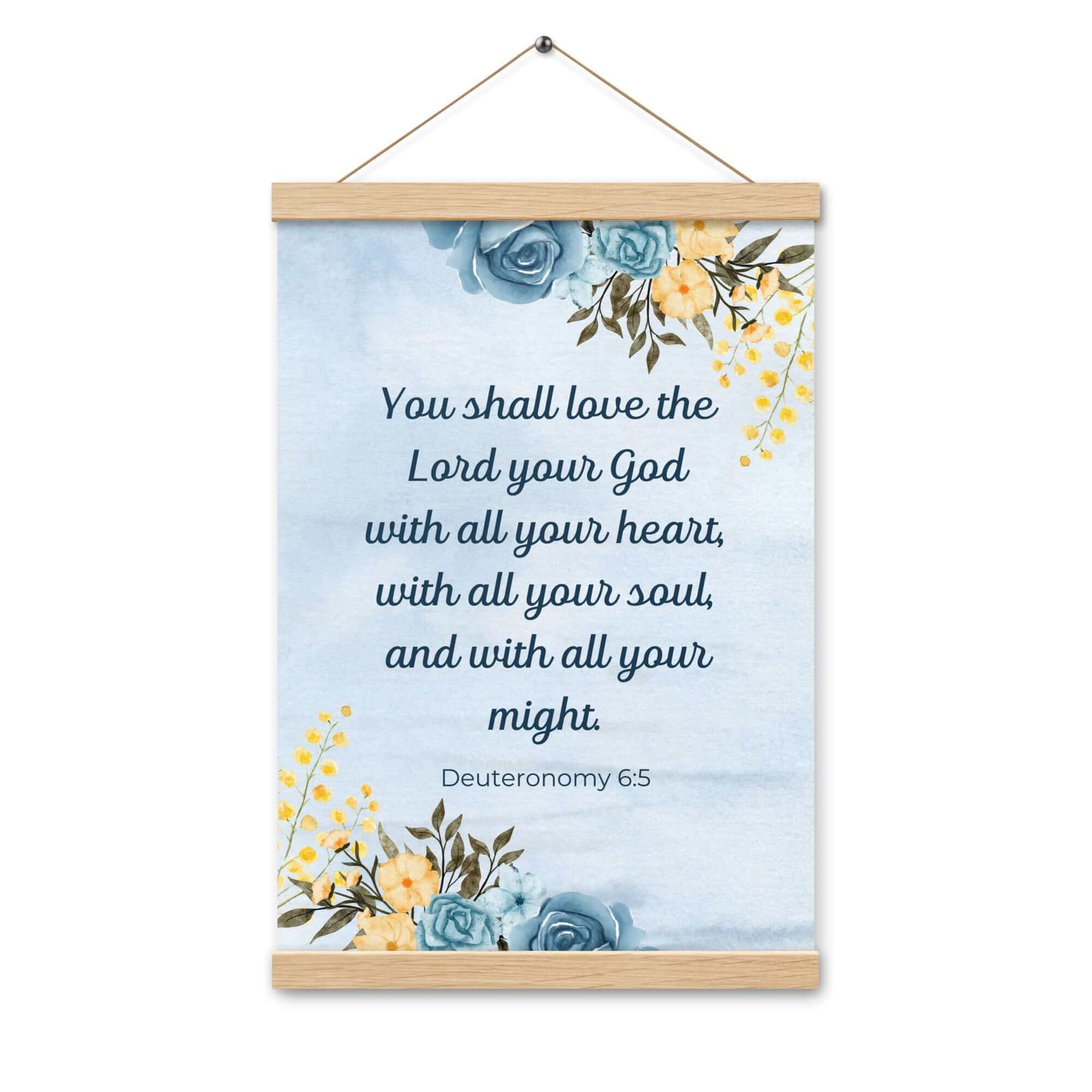 Deuteronomy 6:5 Bible Verse, You shall love Enhanced Matte Paper Poster With Hanger Wall Art