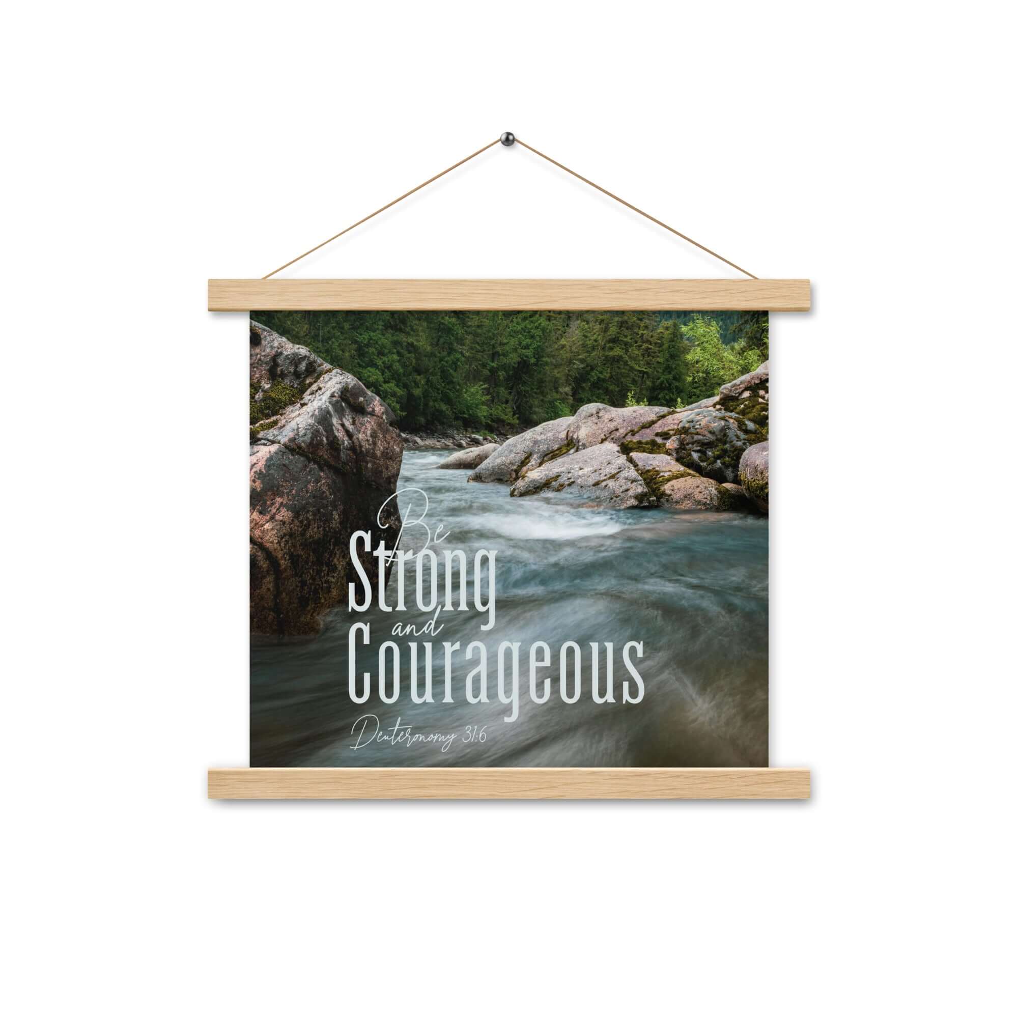 Deuteronomy 31:6 Bible Verse, Be strong and courageous Enhanced Matte Paper Poster With Hanger Wall Art Oak 14″×14″