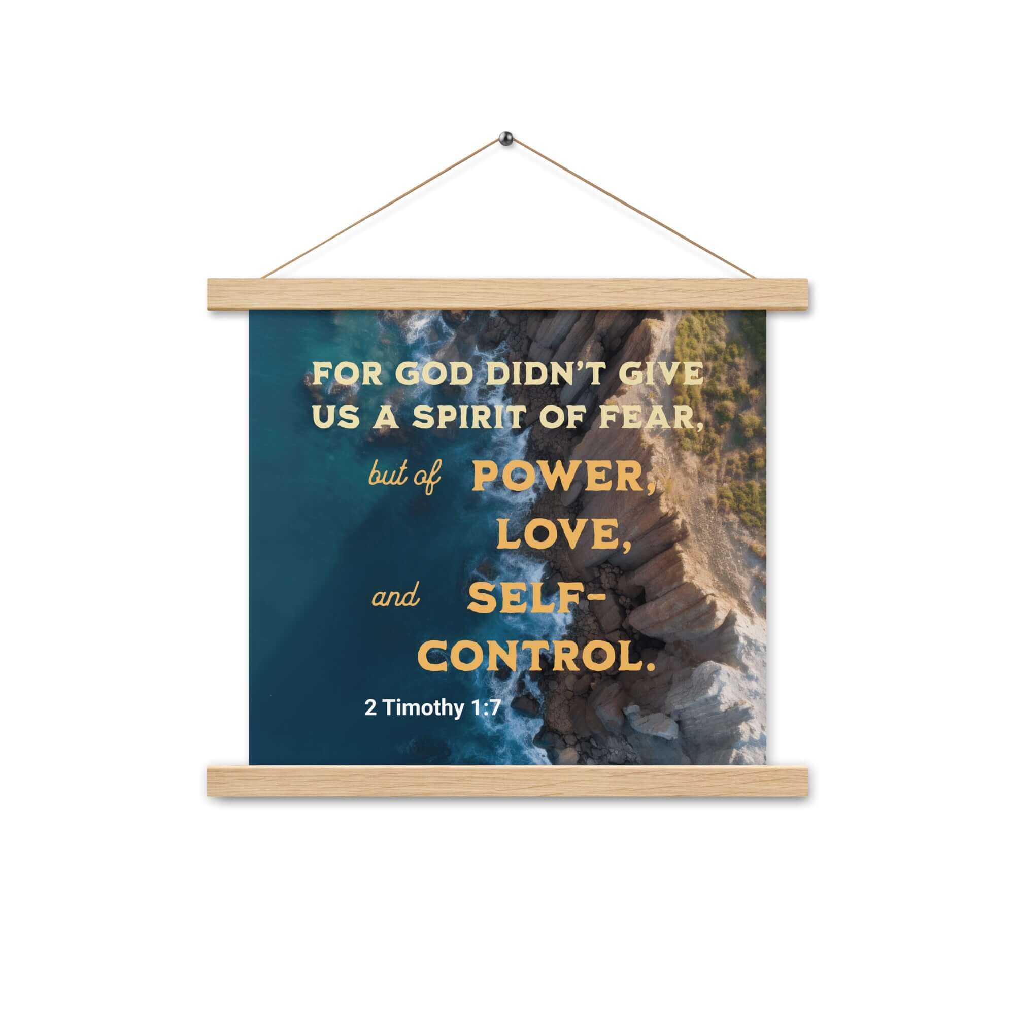 2 Timothy 1:7 Bible Verse, Power, Love, Self-Control Enhanced Matte Paper Poster With Hanger Wall Art Oak 14″×14″