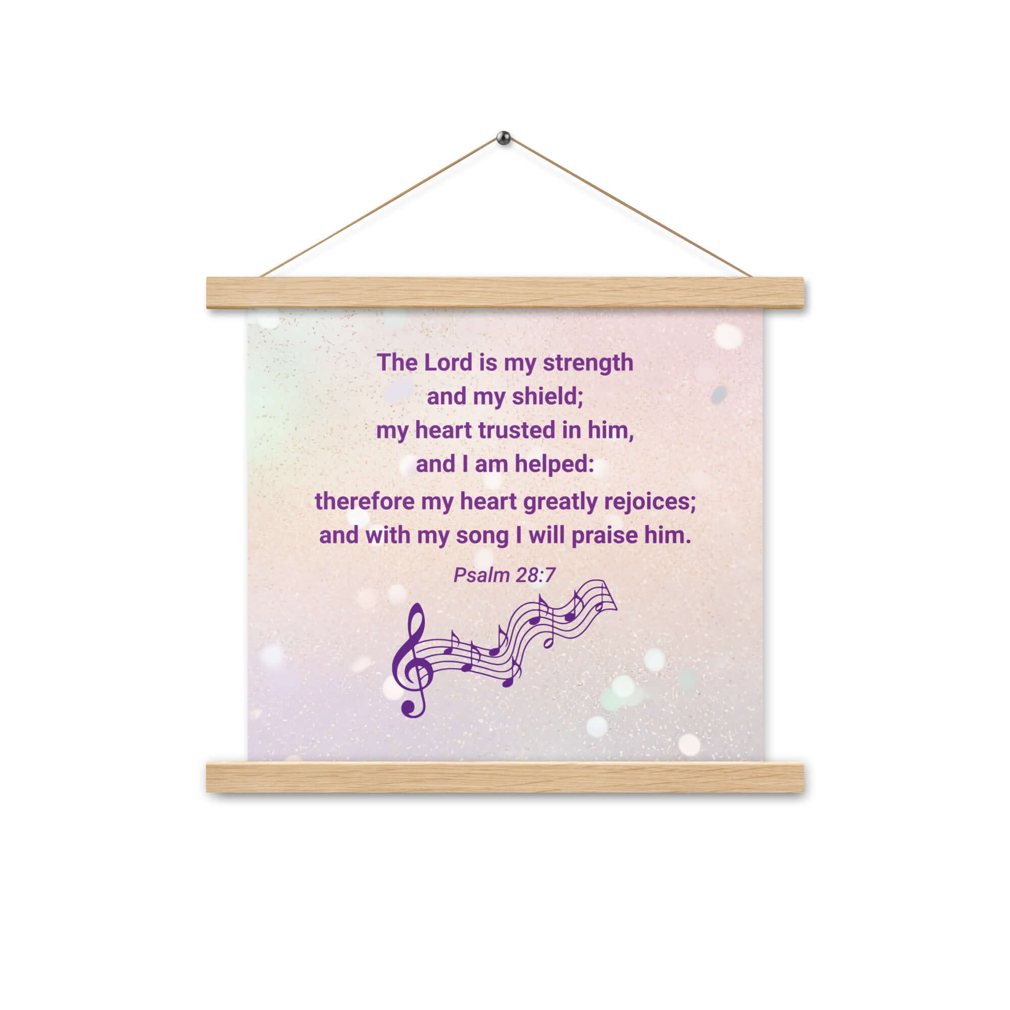 Psalm 28:7 Bible Verse, I will praise Him Enhanced Matte Paper Poster With Hanger Wall Art Oak 14″×14″