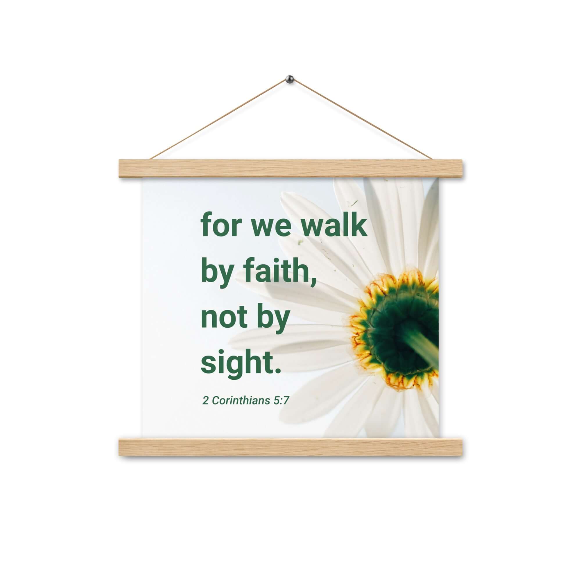 2 Corinthians 5:7 Bible Verse, for we walk by faith Enhanced Matte Paper Poster With Hanger Wall Art Oak 14″×14″