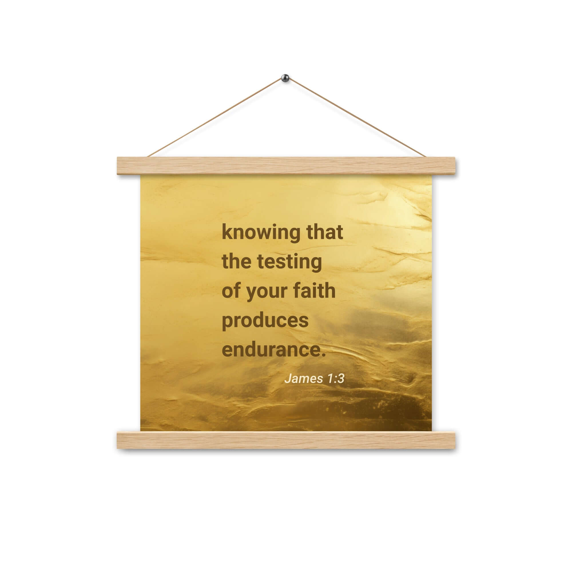 James 1:3 Bible Verse, testing of your faith Enhanced Matte Paper Poster With Hanger Wall Art Oak 14″×14″