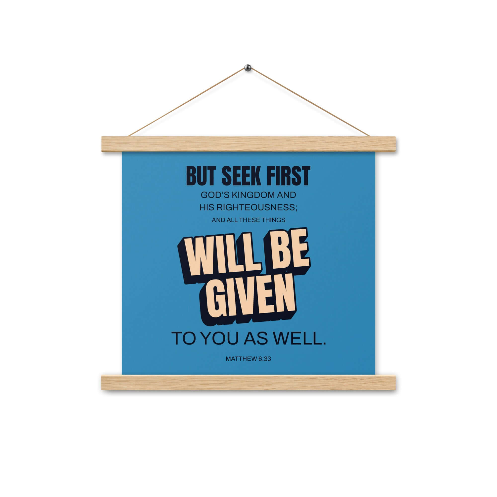 Matthew 6:33 Bible Verse, seek first God’s Kingdom Enhanced Matte Paper Poster With Hanger Wall Art Oak 14″×14″
